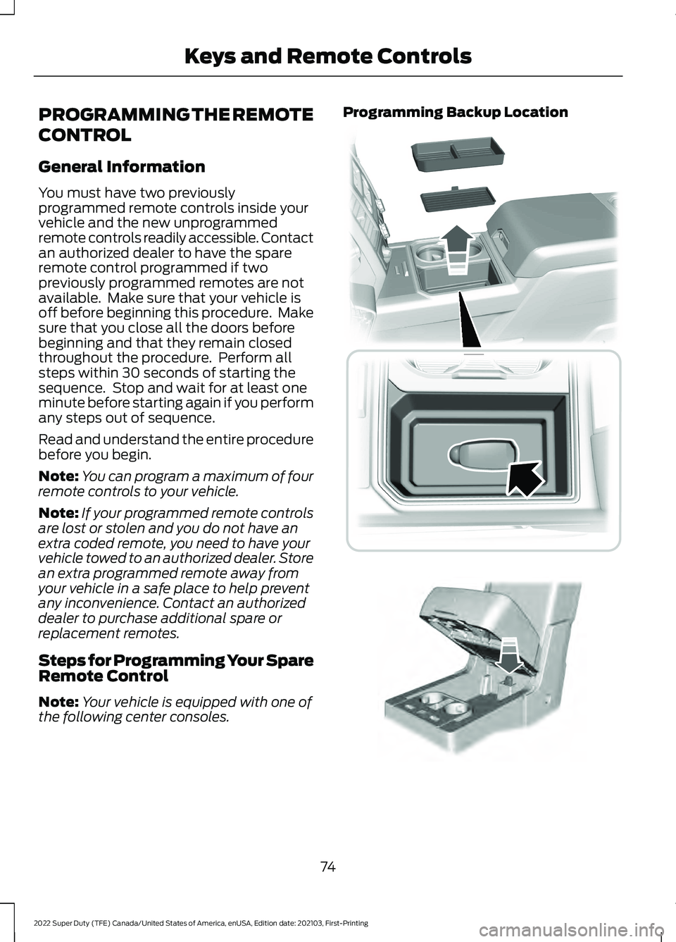 FORD F-250 2022 Manual PDF PROGRAMMING THE REMOTE
CONTROL
General Information
You must have two previously
programmed remote controls inside your
vehicle and the new unprogrammed
remote controls readily accessible. Contact
an a FORD F-250 2022 Manual PDF PROGRAMMING THE REMOTE
CONTROL
General Information
You must have two previously
programmed remote controls inside your
vehicle and the new unprogrammed
remote controls readily accessible. Contact
an a