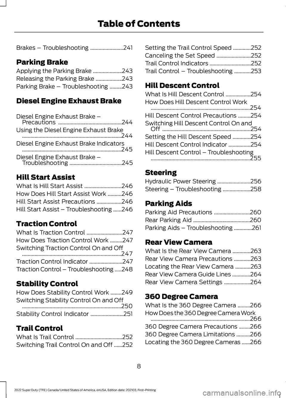 FORD F-350 2022  Owners Manual Brakes – Troubleshooting
........................241
Parking Brake
Applying the Parking Brake .....................
243
Releasing the Parking Brake ...................
243
Parking Brake – Troubles