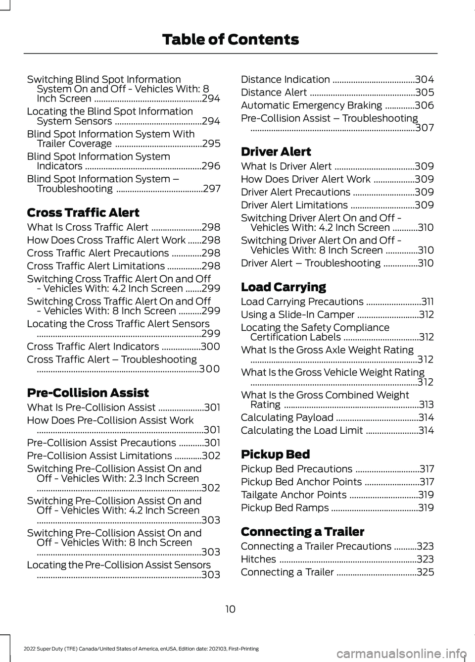 FORD F-350 2022  Owners Manual Switching Blind Spot Information
System On and Off - Vehicles With: 8
Inch Screen ...............................................294
Locating the Blind Spot Information System Sensors ................