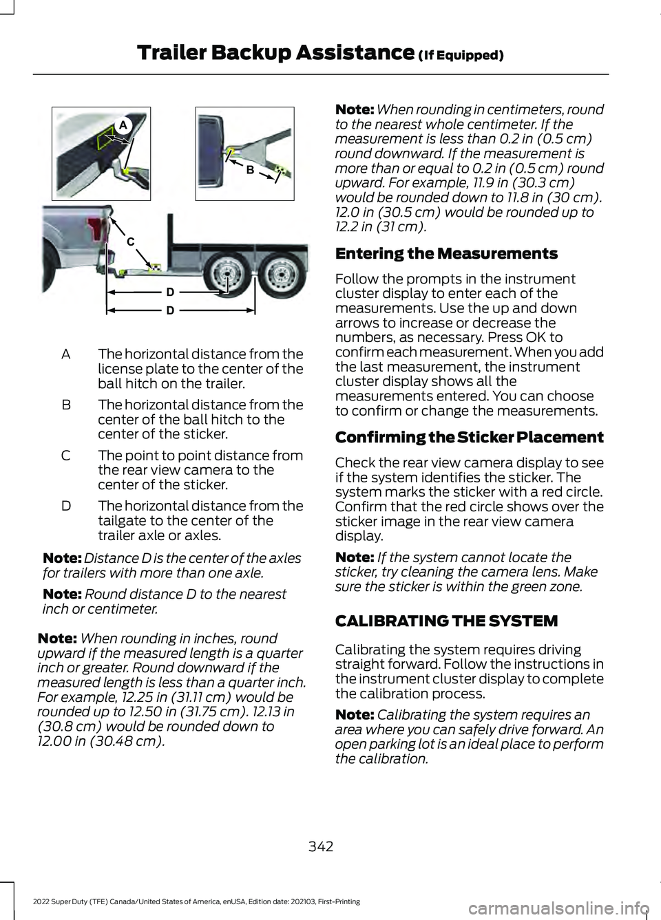 FORD F-350 2022 Owners Manual The horizontal distance from the
license plate to the center of the
ball hitch on the trailer.
A
The horizontal distance from the
center of the ball hitch to the
center of the sticker.
B
The point to FORD F-350 2022 Owners Manual The horizontal distance from the
license plate to the center of the
ball hitch on the trailer.
A
The horizontal distance from the
center of the ball hitch to the
center of the sticker.
B
The point to