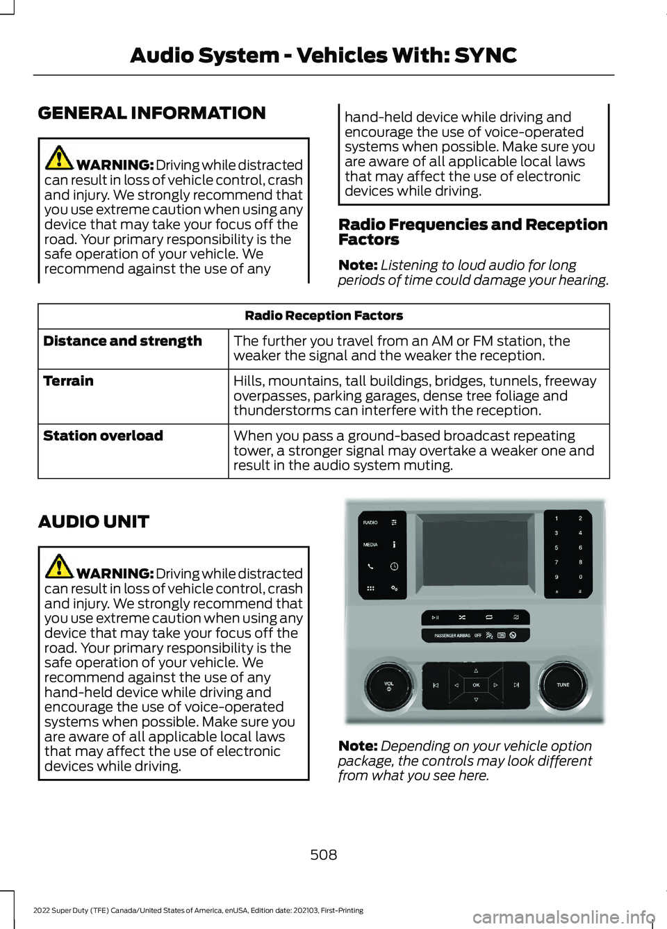 FORD F-350 2022 Owners Manual GENERAL INFORMATION
WARNING: Driving while distracted
can result in loss of vehicle control, crash
and injury. We strongly recommend that
you use extreme caution when using any
device that may take yo FORD F-350 2022 Owners Manual GENERAL INFORMATION
WARNING: Driving while distracted
can result in loss of vehicle control, crash
and injury. We strongly recommend that
you use extreme caution when using any
device that may take yo