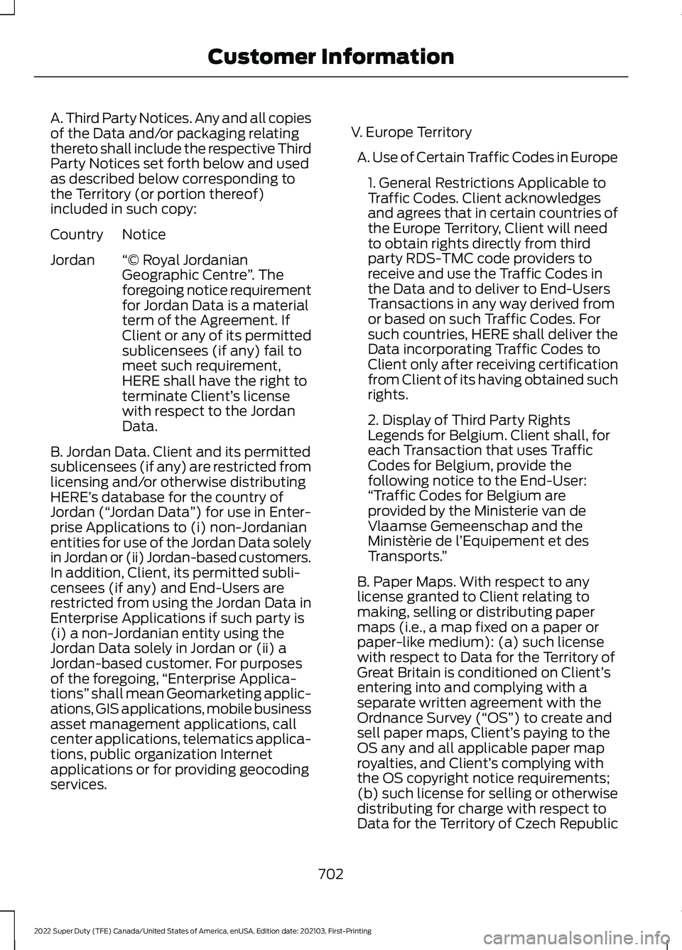 FORD F-350 2022 Owners Manual A. Third Party Notices. Any and all copies
of the Data and/or packaging relating
thereto shall include the respective Third
Party Notices set forth below and used
as described below corresponding to
t FORD F-350 2022 Owners Manual A. Third Party Notices. Any and all copies
of the Data and/or packaging relating
thereto shall include the respective Third
Party Notices set forth below and used
as described below corresponding to
t