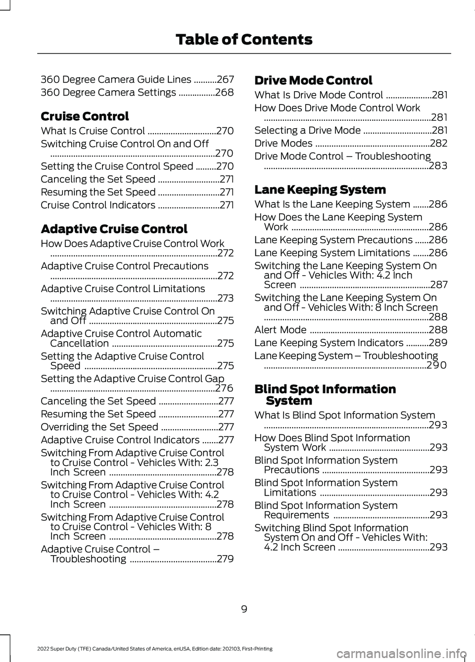 FORD F-450 2022 User Guide 360 Degree Camera Guide Lines
..........267
360 Degree Camera Settings ................
268
Cruise Control
What Is Cruise Control ..............................
270
Switching Cruise Control On and Off