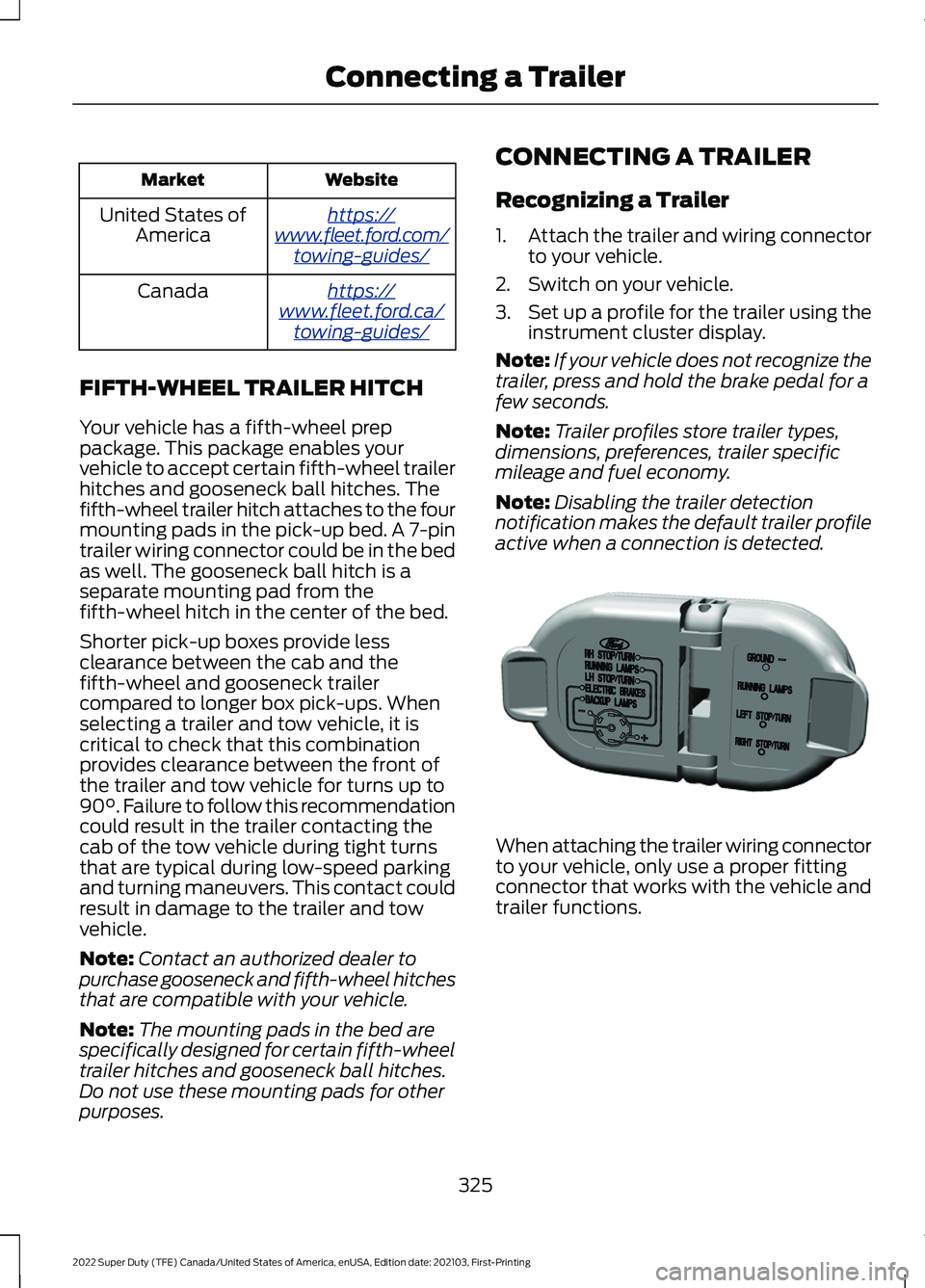FORD F-450 2022 Owners Manual Website
Market
ht tp s:/ /
www .fl e e t.f or d . c om/
t o wing-g uide s/United States of
America
ht tp s:/ /
www .fl e e t.f or d . c a/
t o wing-g uide s/Canada
FIFTH-WHEEL TRAILER HITCH
Your vehic FORD F-450 2022 Owners Manual Website
Market
ht tp s:/ /
www .fl e e t.f or d . c om/
t o wing-g uide s/United States of
America
ht tp s:/ /
www .fl e e t.f or d . c a/
t o wing-g uide s/Canada
FIFTH-WHEEL TRAILER HITCH
Your vehic