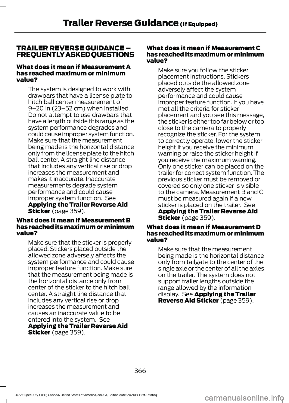 FORD F-450 2022  Owners Manual TRAILER REVERSE GUIDANCE –
FREQUENTLY ASKED QUESTIONS
What does it mean if Measurement A
has reached maximum or minimum
value?
The system is designed to work with
drawbars that have a license plate 