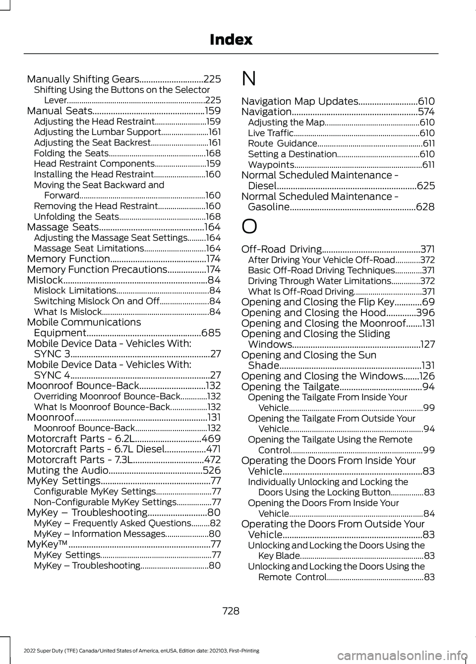 FORD F-450 2022  Owners Manual Manually Shifting Gears............................225
Shifting Using the Buttons on the Selector
Lever................................................................... 225
Manual Seats
............