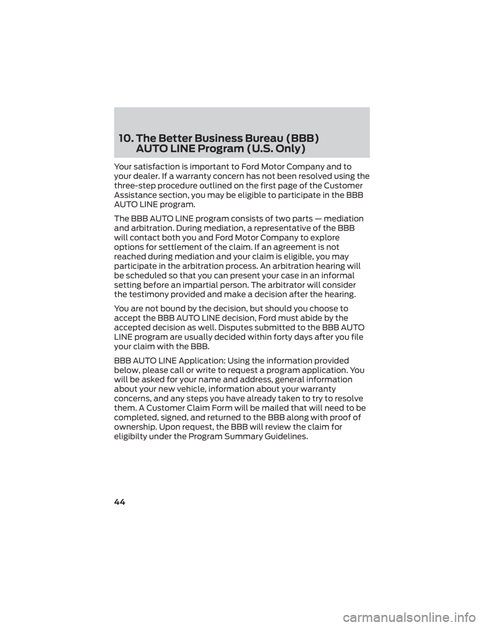 FORD F-450 2022  Warranty Guide 10. The Better Business Bureau (BBB)AUTO LINE Program (U.S. Only)
Your satisfaction is important to Ford Motor Company and to
your dealer. If a warranty concern has not been resolved using the
three-s