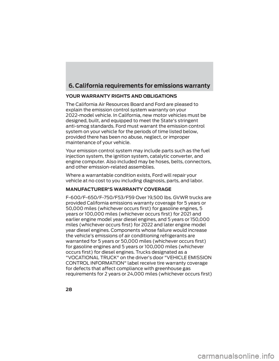 FORD F-53 2022  Warranty Guide 6. California requirements for emissions warranty
YOUR WARRANTY RIGHTS AND OBLIGATIONS
The California Air Resources Board and Ford are pleased to
explain the emission control system warranty on your
2