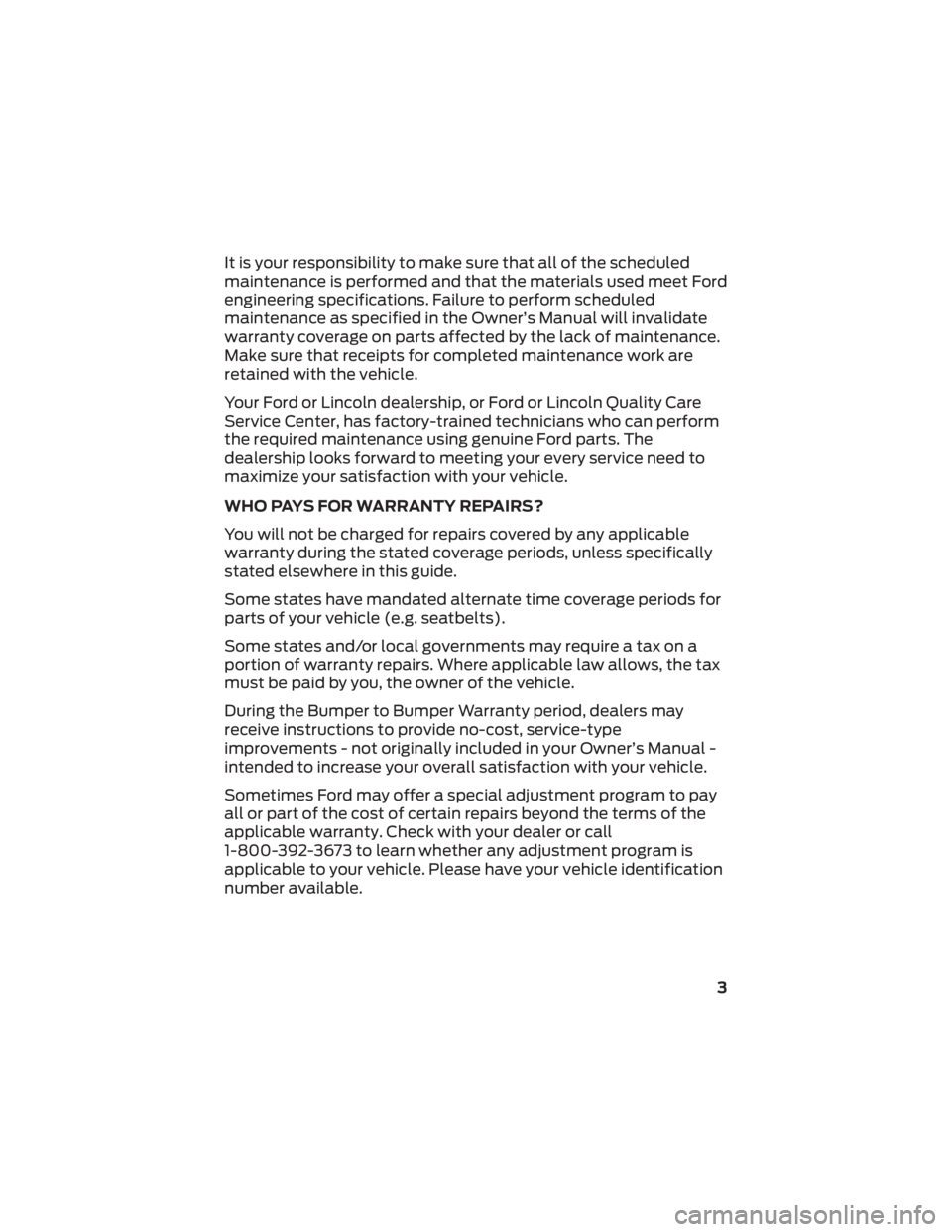 FORD F-550 2022 Warranty Guide It is your responsibility to make sure that all of the scheduled
maintenance is performed and that the materials used meet Ford
engineering specifications. Failure to perform scheduled
maintenance as FORD F-550 2022 Warranty Guide It is your responsibility to make sure that all of the scheduled
maintenance is performed and that the materials used meet Ford
engineering specifications. Failure to perform scheduled
maintenance as