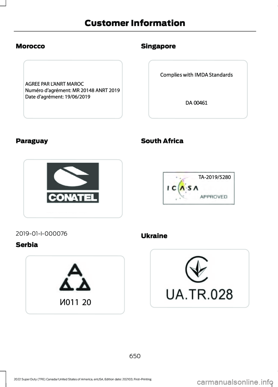 FORD F-600 2022  Owners Manual Morocco
Paraguay
2019-01-I-000076
Serbia Singapore
South Africa
Ukraine
650
2022 Super Duty (TFE) Canada/United States of America, enUSA, Edition date: 202103, First-Printing Customer InformationE3405