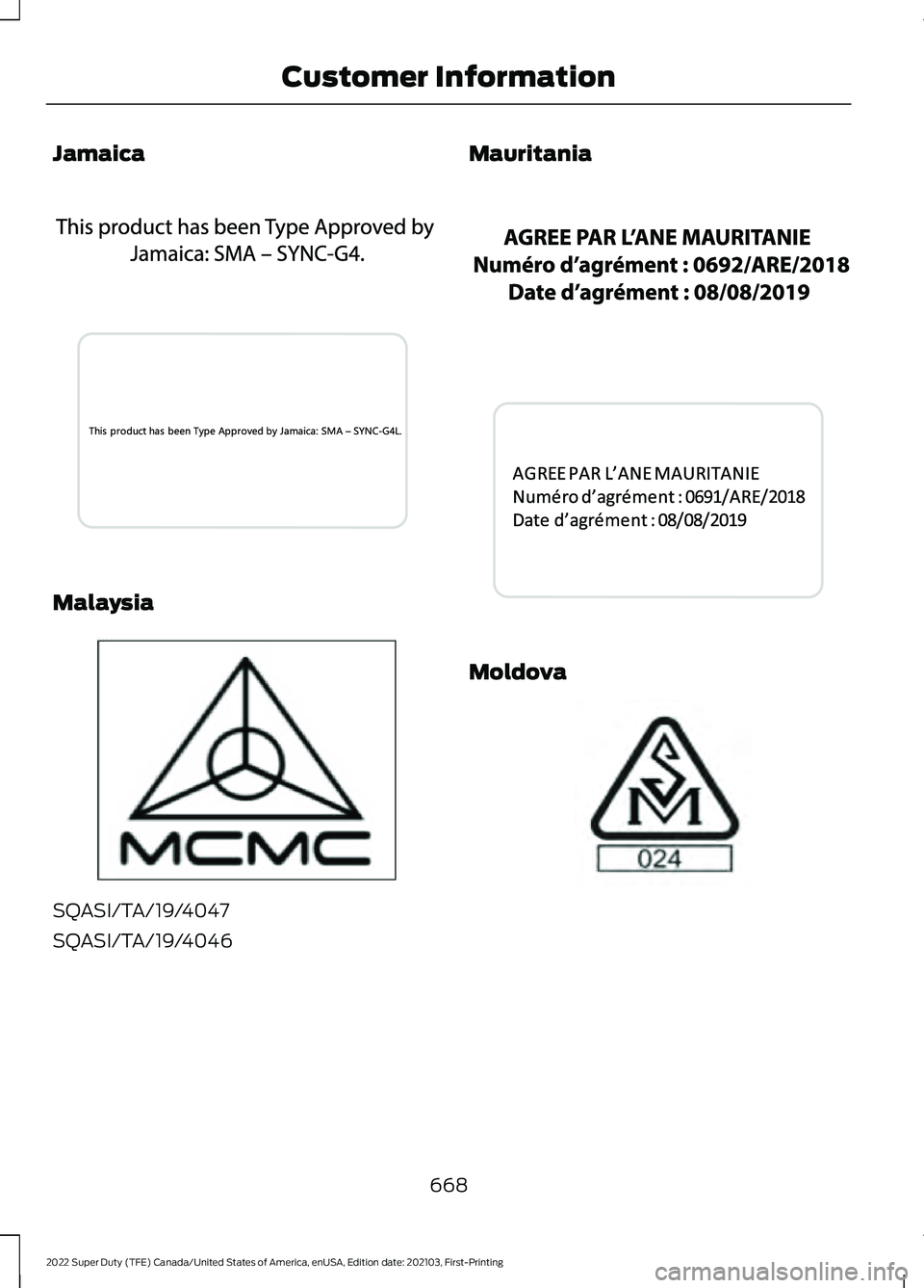 FORD F-600 2022  Owners Manual Jamaica
Malaysia
SQASI/TA/19/4047
SQASI/TA/19/4046 Mauritania
Moldova
668
2022 Super Duty (TFE) Canada/United States of America, enUSA, Edition date: 202103, First-Printing Customer InformationE342400