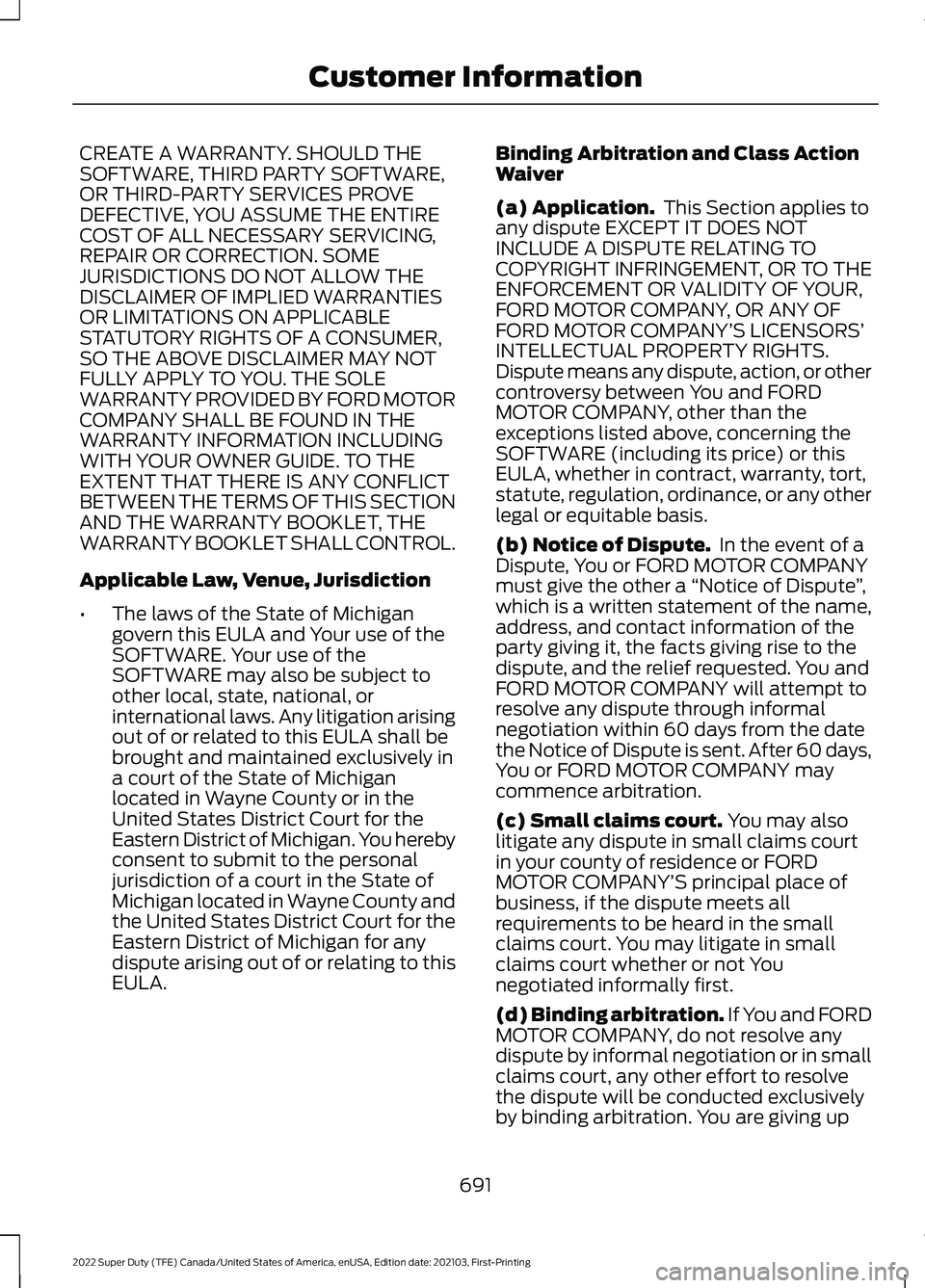 FORD F-600 2022 Owners Manual CREATE A WARRANTY. SHOULD THE
SOFTWARE, THIRD PARTY SOFTWARE,
OR THIRD-PARTY SERVICES PROVE
DEFECTIVE, YOU ASSUME THE ENTIRE
COST OF ALL NECESSARY SERVICING,
REPAIR OR CORRECTION. SOME
JURISDICTIONS D FORD F-600 2022 Owners Manual CREATE A WARRANTY. SHOULD THE
SOFTWARE, THIRD PARTY SOFTWARE,
OR THIRD-PARTY SERVICES PROVE
DEFECTIVE, YOU ASSUME THE ENTIRE
COST OF ALL NECESSARY SERVICING,
REPAIR OR CORRECTION. SOME
JURISDICTIONS D