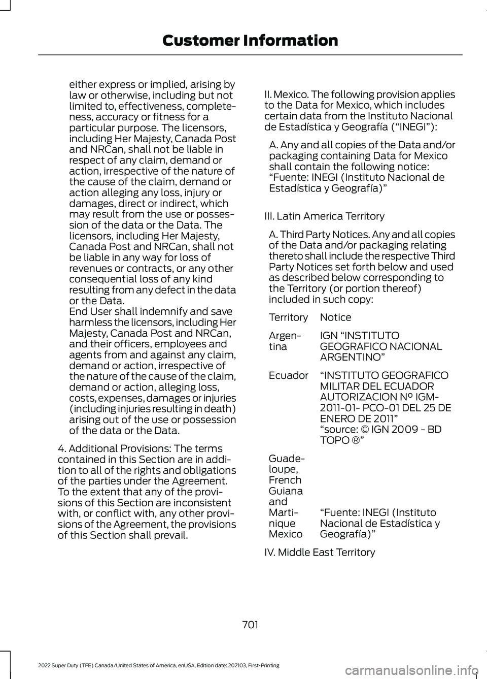 FORD F-600 2022 Owners Manual either express or implied, arising by
law or otherwise, including but not
limited to, effectiveness, complete-
ness, accuracy or fitness for a
particular purpose. The licensors,
including Her Majesty, FORD F-600 2022 Owners Manual either express or implied, arising by
law or otherwise, including but not
limited to, effectiveness, complete-
ness, accuracy or fitness for a
particular purpose. The licensors,
including Her Majesty,