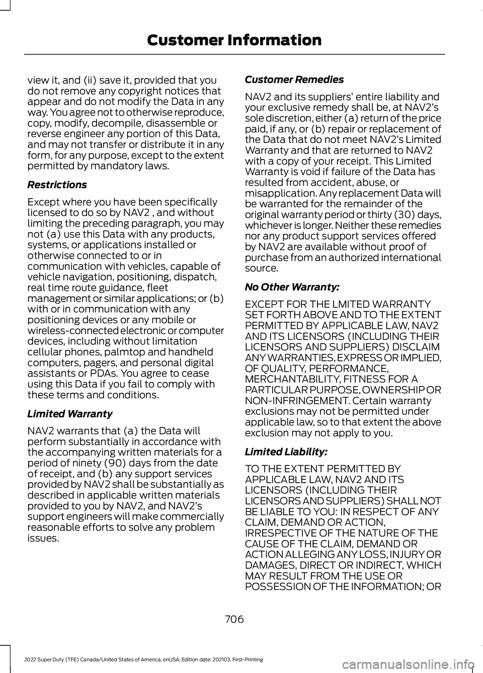FORD F-600 2022 Owners Manual view it, and (ii) save it, provided that you
do not remove any copyright notices that
appear and do not modify the Data in any
way. You agree not to otherwise reproduce,
copy, modify, decompile, disas FORD F-600 2022 Owners Manual view it, and (ii) save it, provided that you
do not remove any copyright notices that
appear and do not modify the Data in any
way. You agree not to otherwise reproduce,
copy, modify, decompile, disas