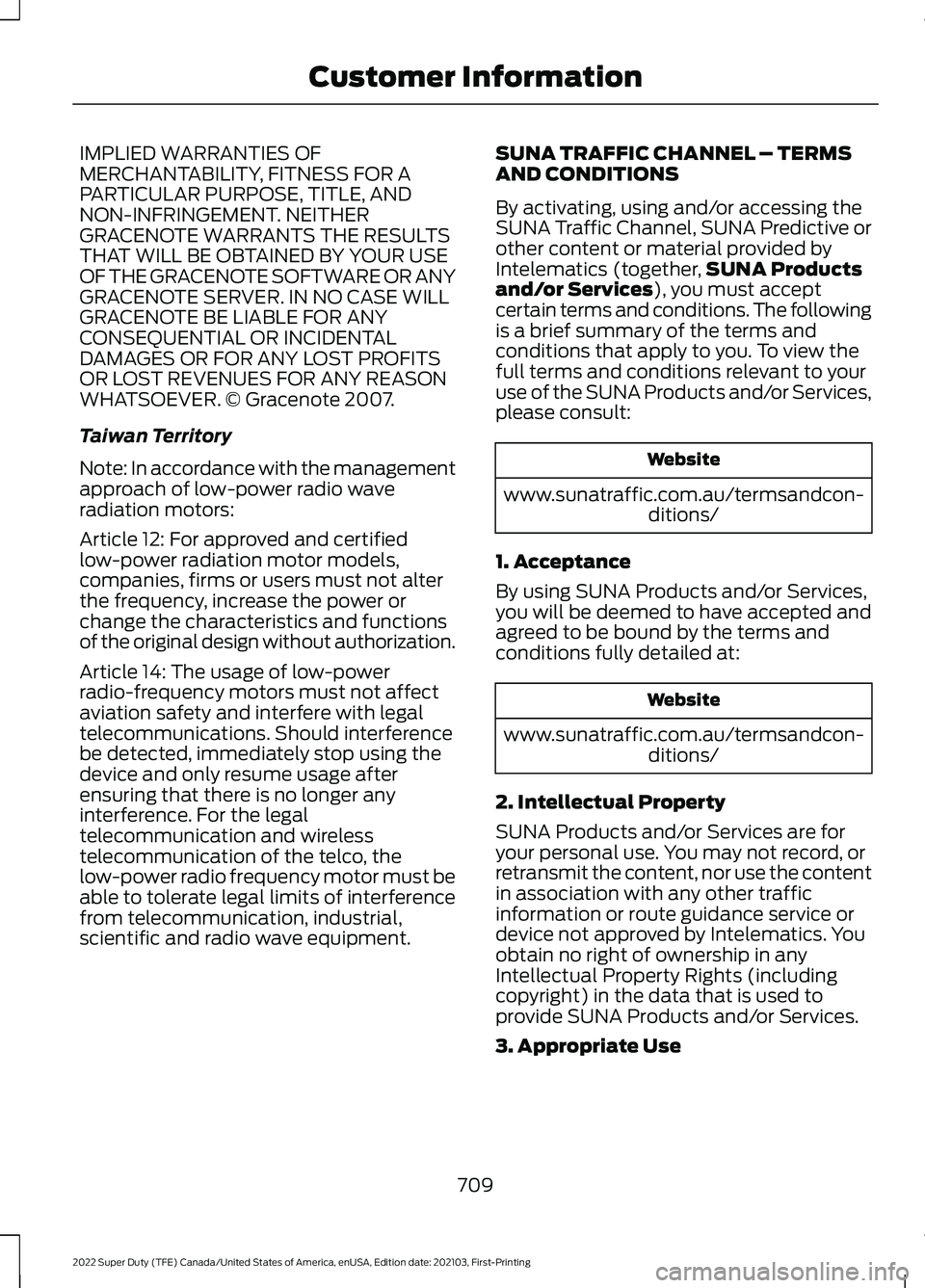 FORD F-600 2022 Owners Manual IMPLIED WARRANTIES OF
MERCHANTABILITY, FITNESS FOR A
PARTICULAR PURPOSE, TITLE, AND
NON-INFRINGEMENT. NEITHER
GRACENOTE WARRANTS THE RESULTS
THAT WILL BE OBTAINED BY YOUR USE
OF THE GRACENOTE SOFTWARE FORD F-600 2022 Owners Manual IMPLIED WARRANTIES OF
MERCHANTABILITY, FITNESS FOR A
PARTICULAR PURPOSE, TITLE, AND
NON-INFRINGEMENT. NEITHER
GRACENOTE WARRANTS THE RESULTS
THAT WILL BE OBTAINED BY YOUR USE
OF THE GRACENOTE SOFTWARE