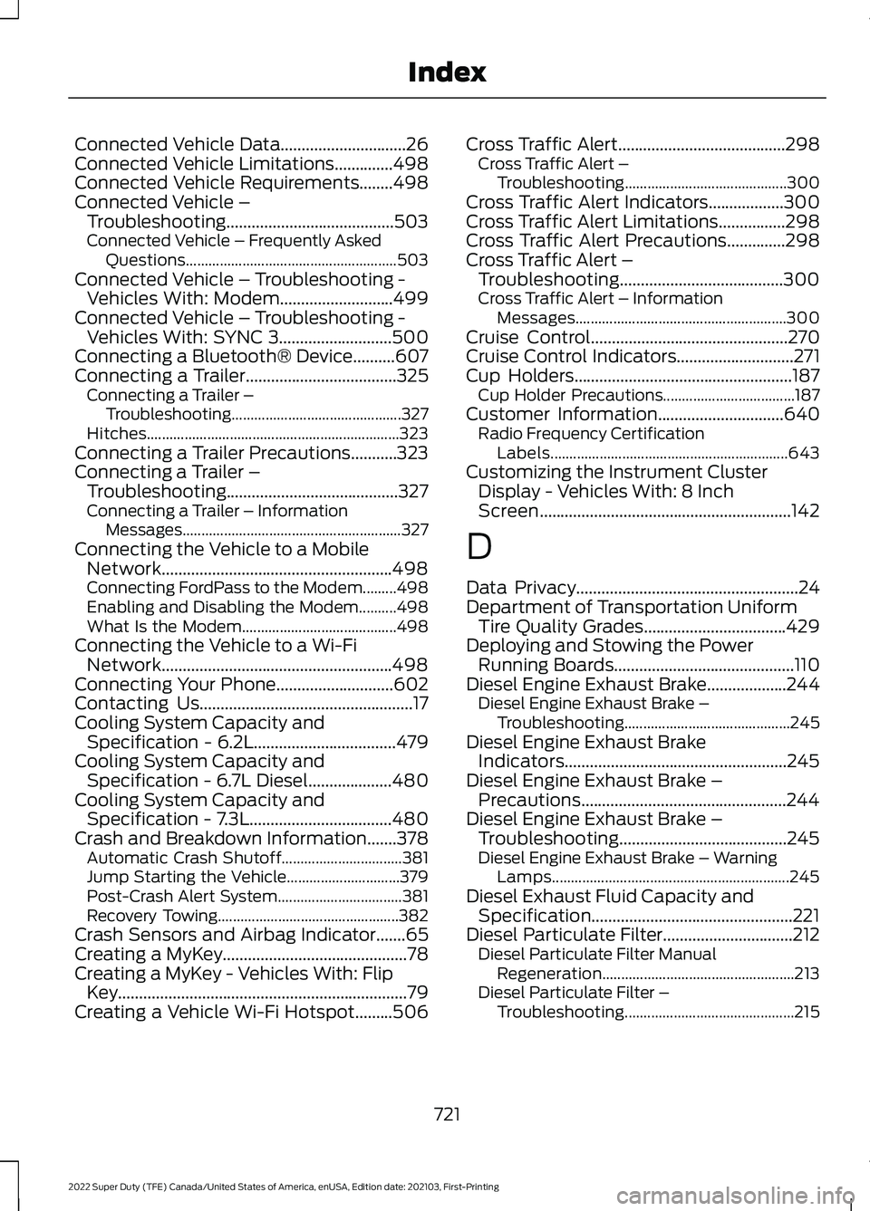 FORD F-600 2022 Manual PDF Connected Vehicle Data..............................26
Connected Vehicle Limitations..............498
Connected Vehicle Requirements........498
Connected Vehicle – Troubleshooting................... FORD F-600 2022 Manual PDF Connected Vehicle Data..............................26
Connected Vehicle Limitations..............498
Connected Vehicle Requirements........498
Connected Vehicle – Troubleshooting...................
