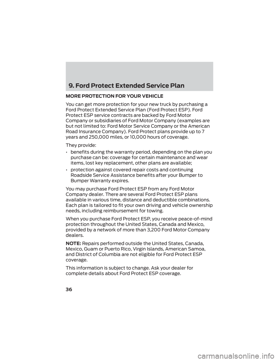 FORD F-600 2022  Warranty Guide 9. Ford Protect Extended Service Plan
MORE PROTECTION FOR YOUR VEHICLE
You can get more protection for your new truck by purchasing a
Ford Protect Extended Service Plan (Ford Protect ESP). Ford
Protec