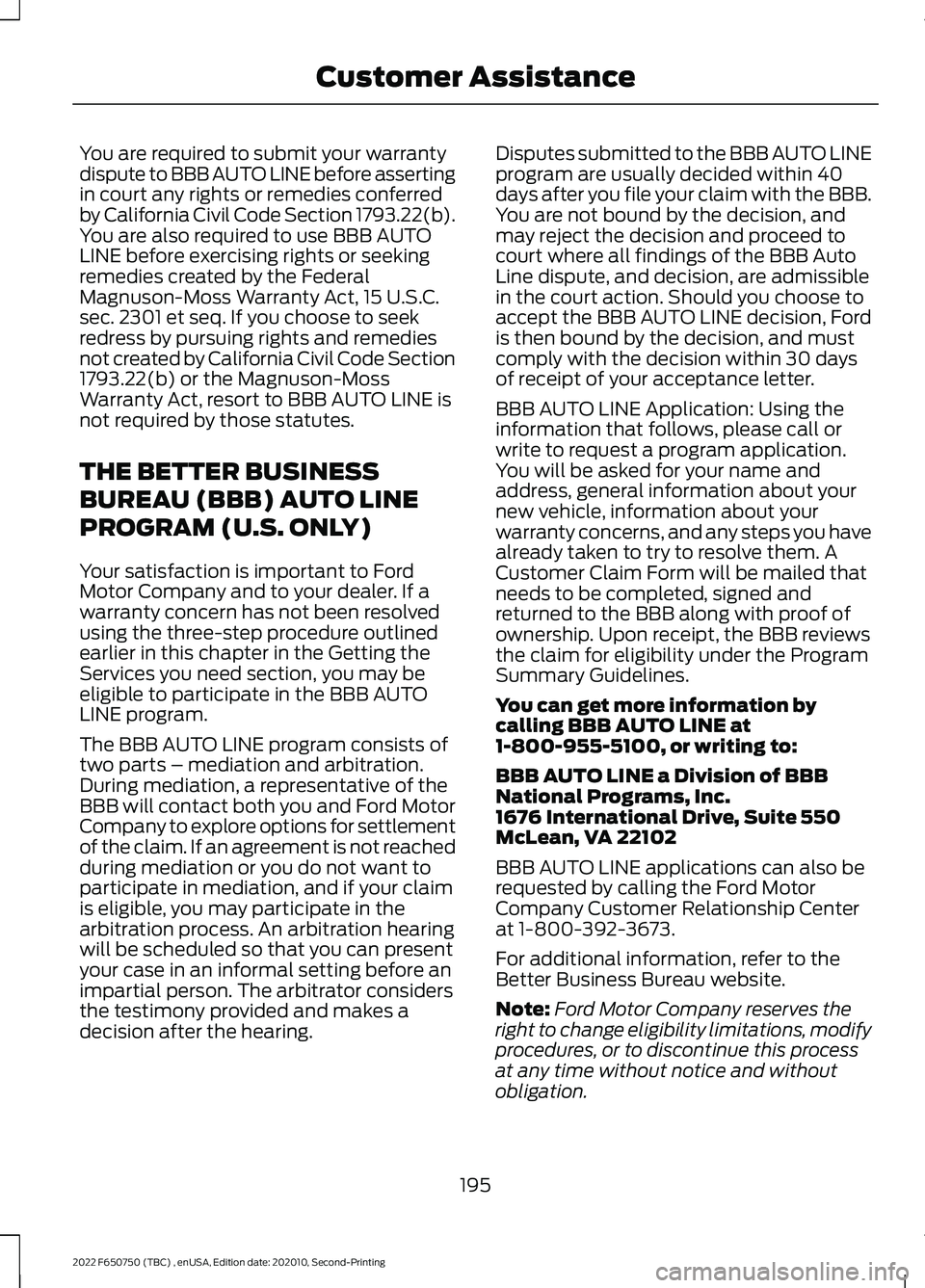 FORD F-650/750 2022 Owners Manual You are required to submit your warranty
dispute to BBB AUTO LINE before asserting
in court any rights or remedies conferred
by California Civil Code Section 1793.22(b).
You are also required to use B FORD F-650/750 2022 Owners Manual You are required to submit your warranty
dispute to BBB AUTO LINE before asserting
in court any rights or remedies conferred
by California Civil Code Section 1793.22(b).
You are also required to use B