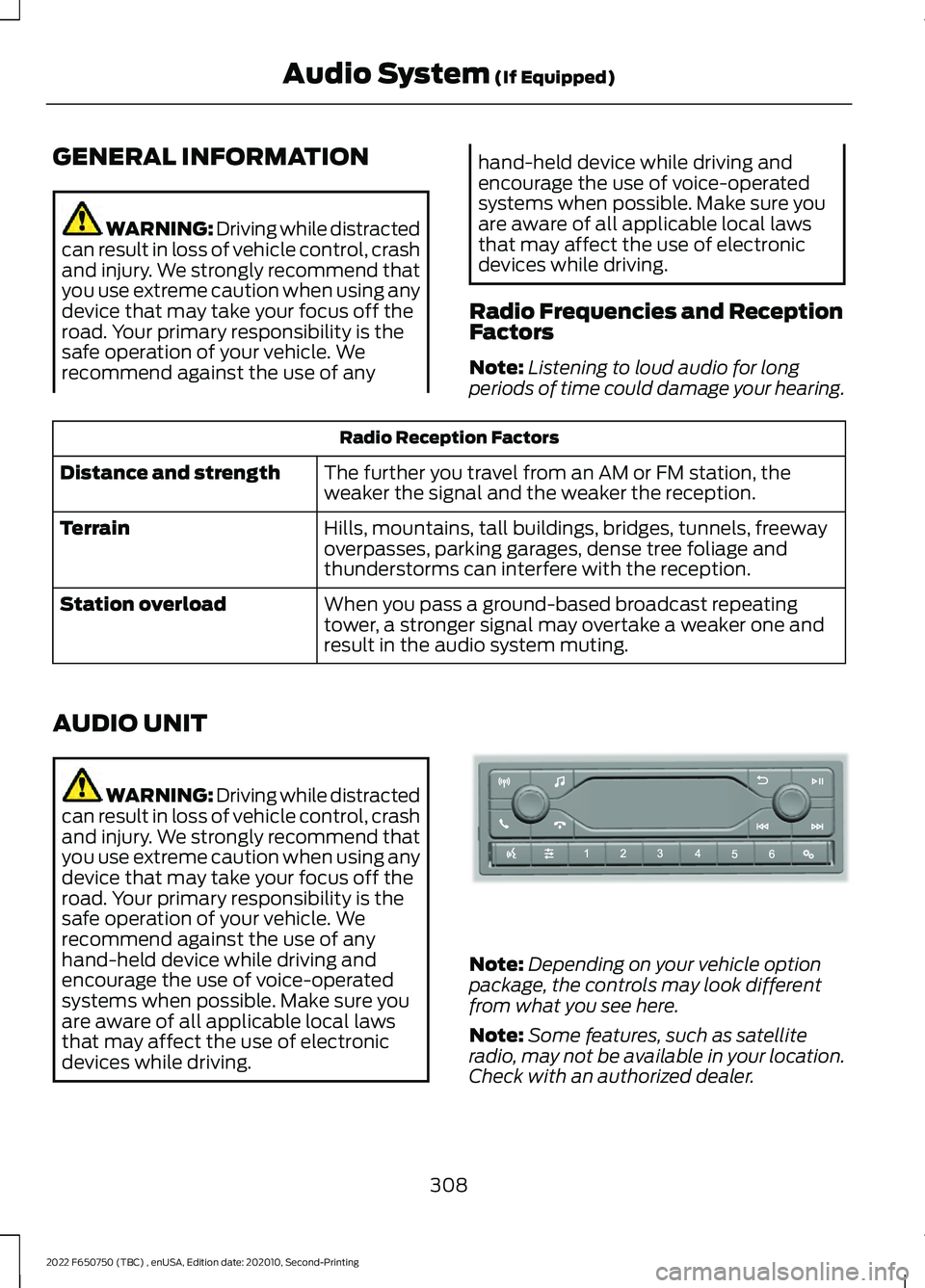 FORD F-650/750 2022 Owners Manual GENERAL INFORMATION
WARNING: Driving while distracted
can result in loss of vehicle control, crash
and injury. We strongly recommend that
you use extreme caution when using any
device that may take yo FORD F-650/750 2022 Owners Manual GENERAL INFORMATION
WARNING: Driving while distracted
can result in loss of vehicle control, crash
and injury. We strongly recommend that
you use extreme caution when using any
device that may take yo