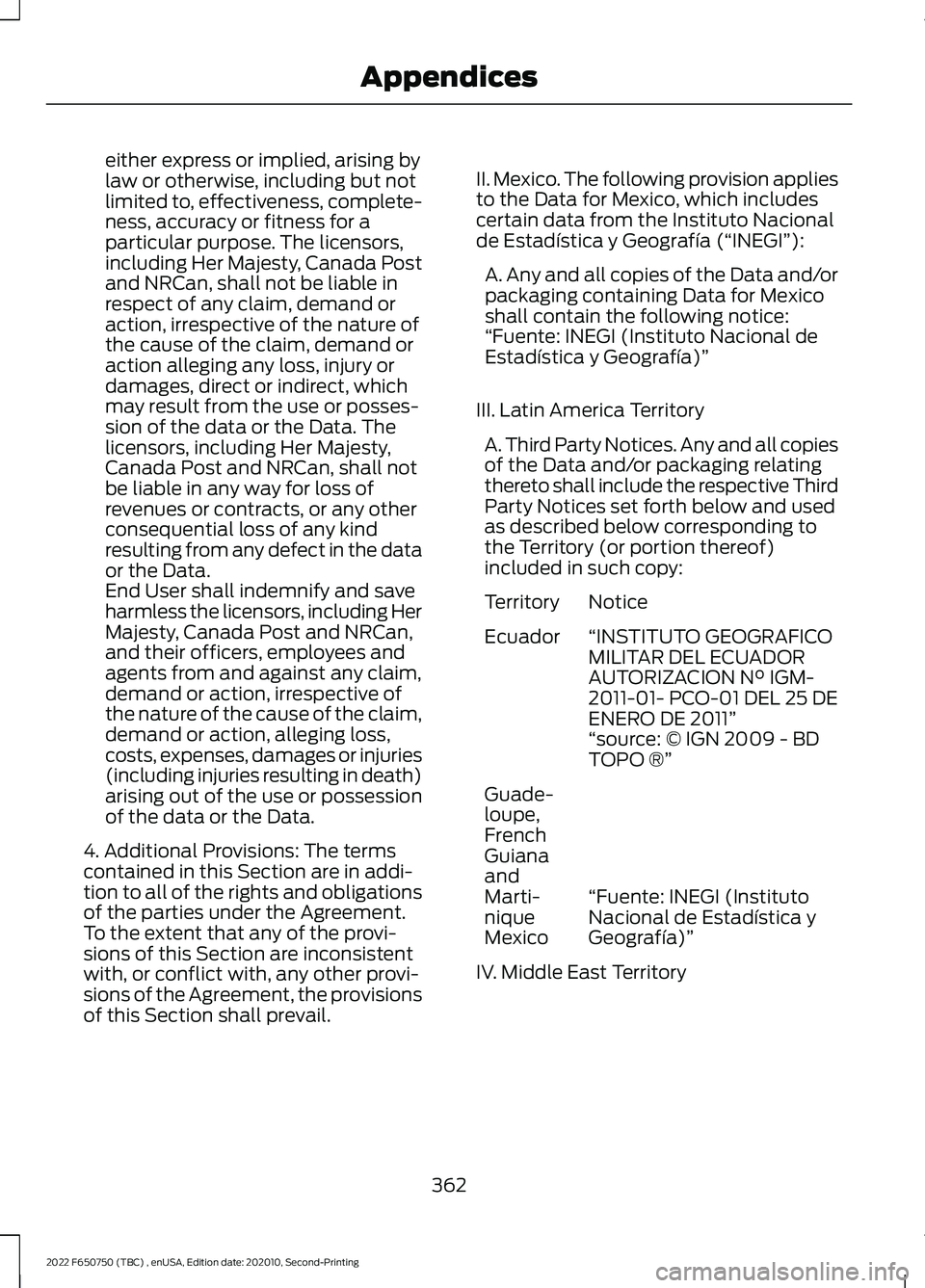 FORD F-650/750 2022 Owners Manual either express or implied, arising by
law or otherwise, including but not
limited to, effectiveness, complete-
ness, accuracy or fitness for a
particular purpose. The licensors,
including Her Majesty, FORD F-650/750 2022 Owners Manual either express or implied, arising by
law or otherwise, including but not
limited to, effectiveness, complete-
ness, accuracy or fitness for a
particular purpose. The licensors,
including Her Majesty,