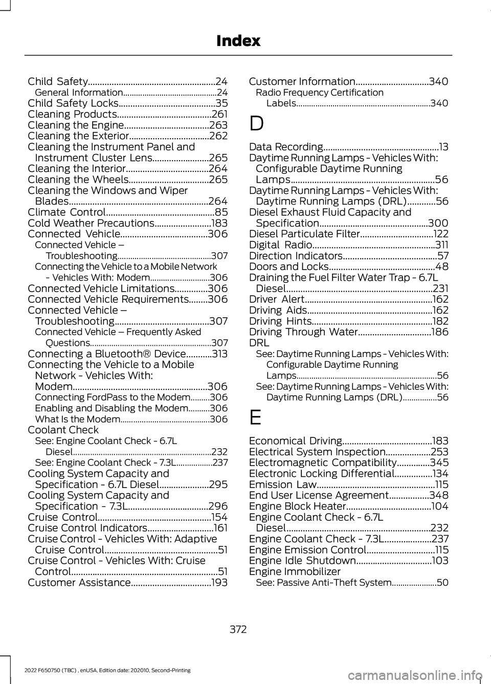 FORD F-650/750 2022 Owners Manual Child Safety......................................................24
General Information............................................ 24
Child Safety Locks
.........................................35
C FORD F-650/750 2022 Owners Manual Child Safety......................................................24
General Information............................................ 24
Child Safety Locks
.........................................35
C