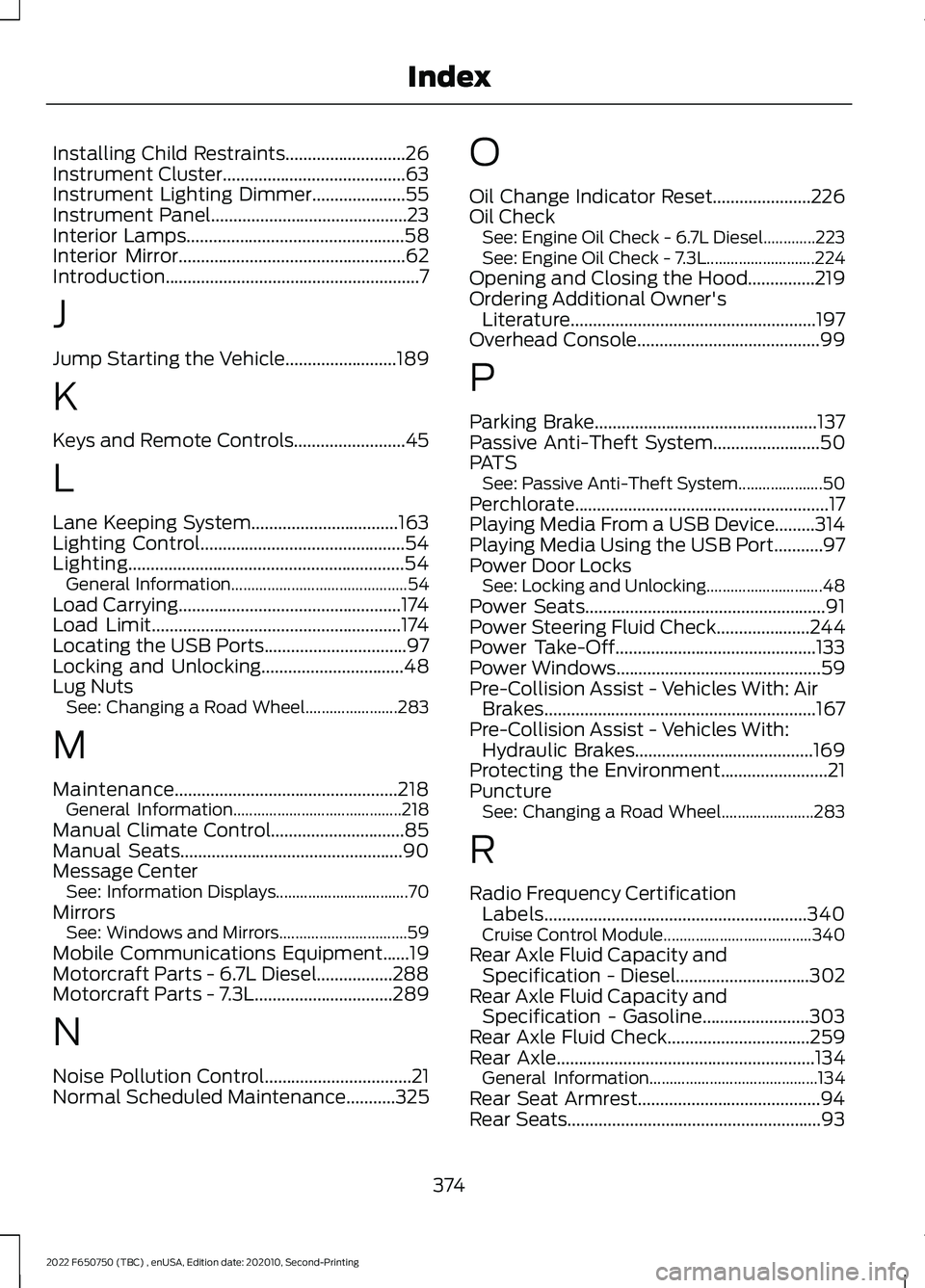 FORD F-650/750 2022 Owners Manual Installing Child Restraints...........................26
Instrument Cluster.........................................63
Instrument Lighting Dimmer.....................55
Instrument Panel
.............. FORD F-650/750 2022 Owners Manual Installing Child Restraints...........................26
Instrument Cluster.........................................63
Instrument Lighting Dimmer.....................55
Instrument Panel
..............