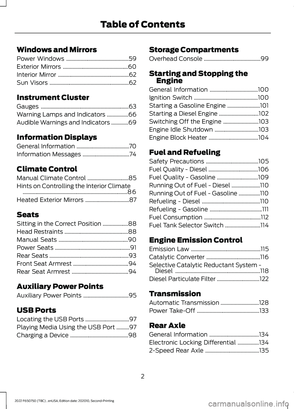 FORD F-650/750 2022  Owners Manual Windows and Mirrors
Power Windows
............................................59
Exterior Mirrors ..............................................
60
Interior Mirror ....................................