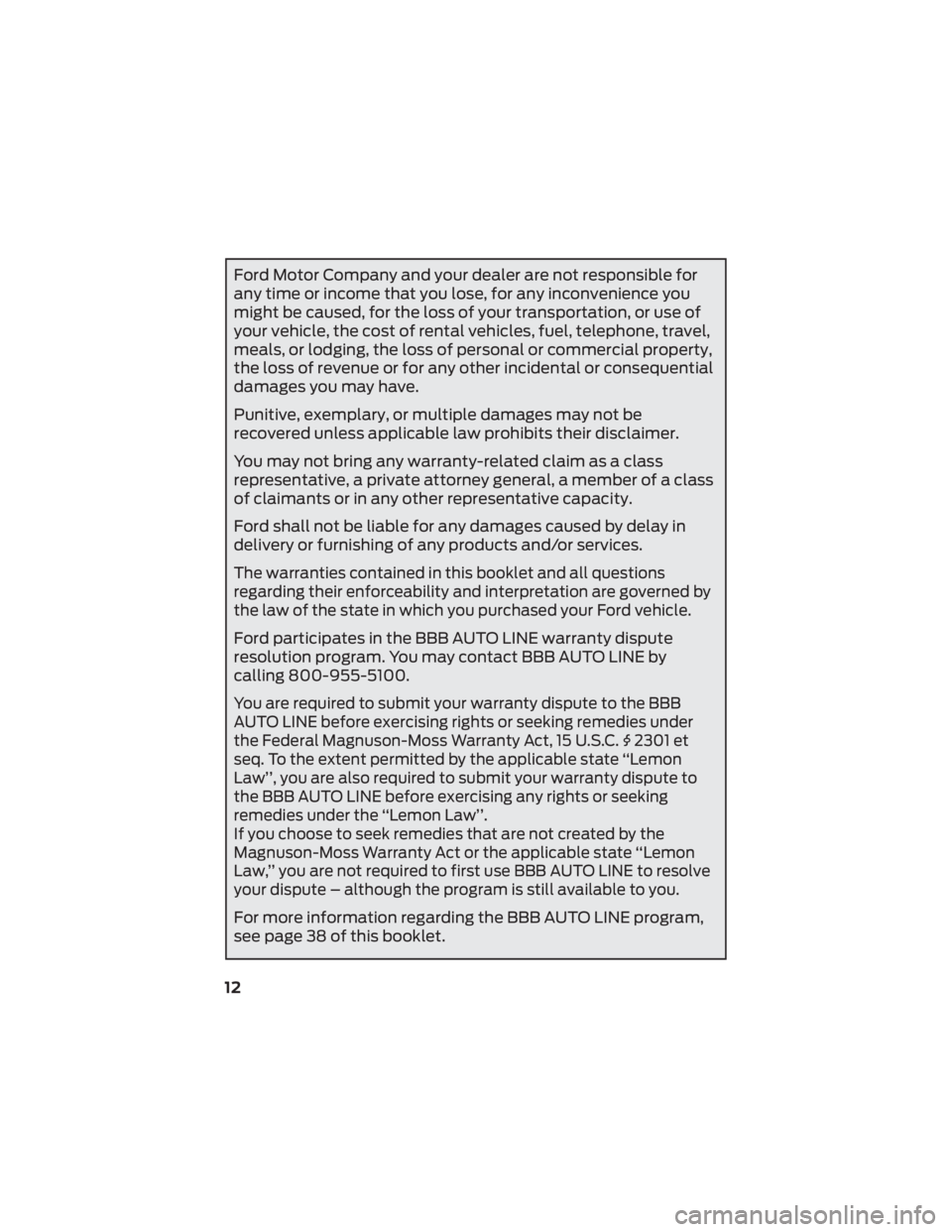 FORD F-650/750 2022 Warranty Guide Ford Motor Company and your dealer are not responsible for
any time or income that you lose, for any inconvenience you
might be caused, for the loss of your transportation, or use of
your vehicle, the FORD F-650/750 2022 Warranty Guide Ford Motor Company and your dealer are not responsible for
any time or income that you lose, for any inconvenience you
might be caused, for the loss of your transportation, or use of
your vehicle, the
