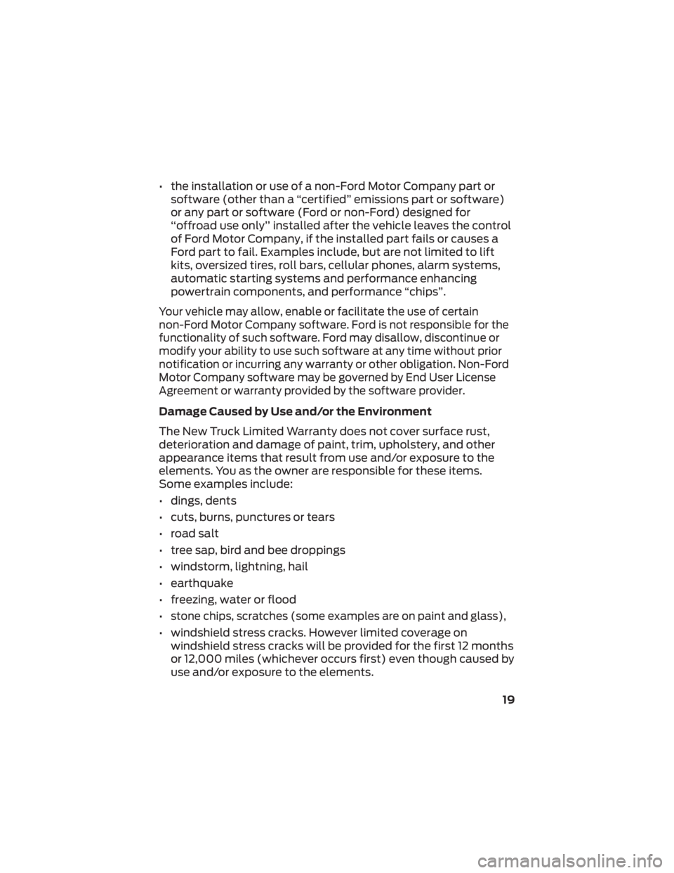 FORD F-650/750 2022 Warranty Guide • the installation or use of a non-Ford Motor Company part orsoftware (other than a “certified” emissions part or software)
or any part or software (Ford or non-Ford) designed for
‘‘offroad FORD F-650/750 2022 Warranty Guide • the installation or use of a non-Ford Motor Company part orsoftware (other than a “certified” emissions part or software)
or any part or software (Ford or non-Ford) designed for
‘‘offroad