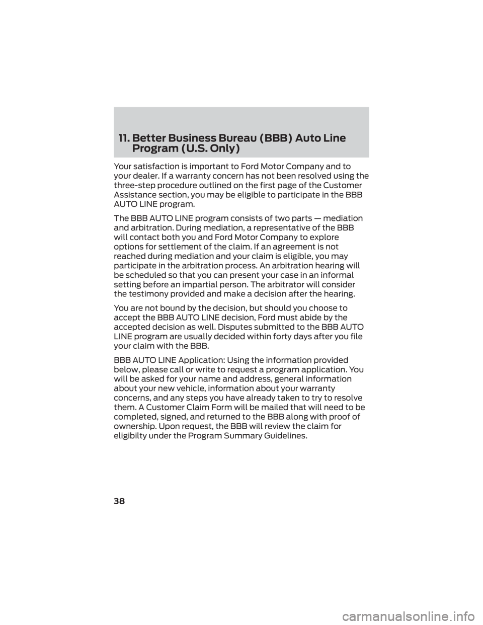 FORD F-650/750 2022 Warranty Guide 11. Better Business Bureau (BBB) Auto LineProgram (U.S. Only)
Your satisfaction is important to Ford Motor Company and to
your dealer. If a warranty concern has not been resolved using the
three-step FORD F-650/750 2022 Warranty Guide 11. Better Business Bureau (BBB) Auto LineProgram (U.S. Only)
Your satisfaction is important to Ford Motor Company and to
your dealer. If a warranty concern has not been resolved using the
three-step