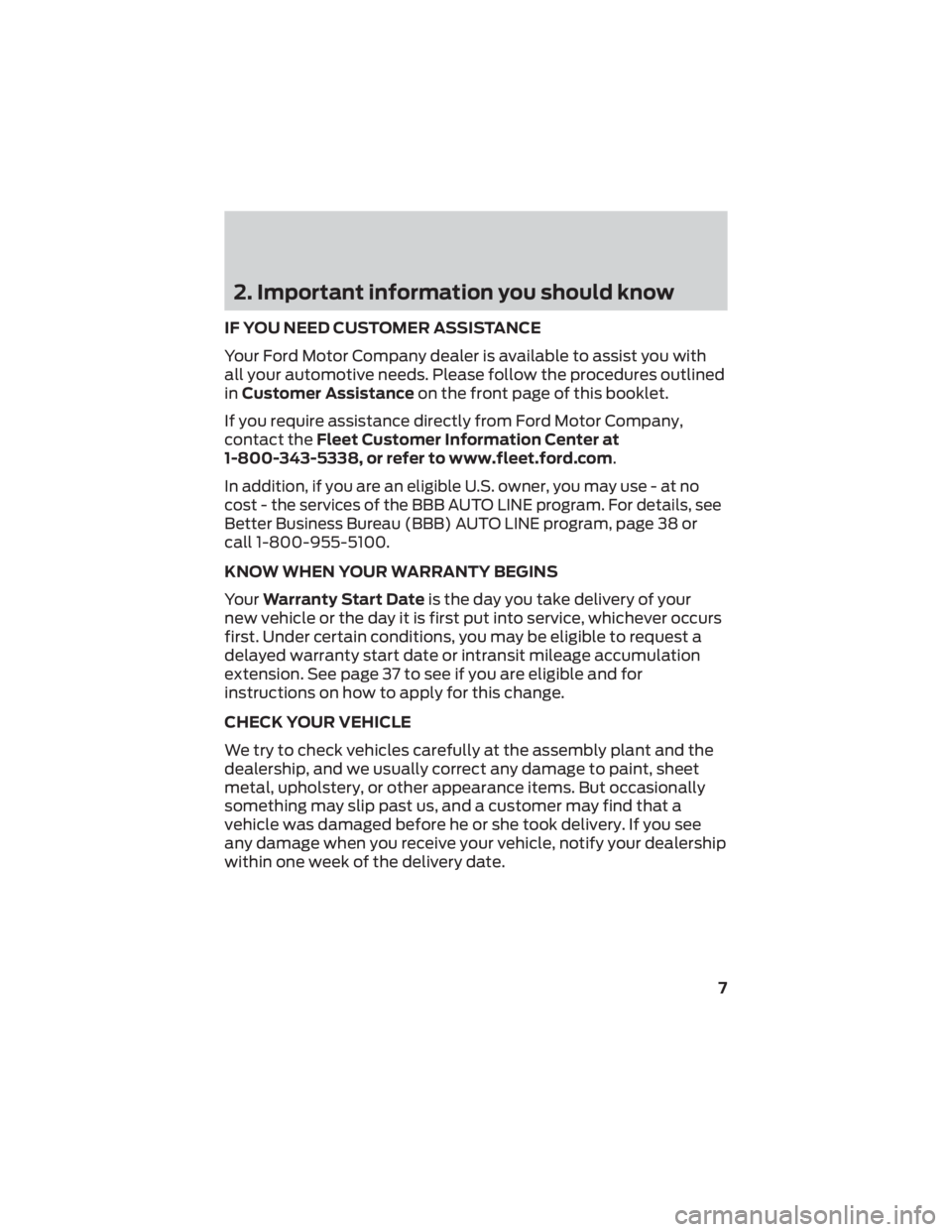 FORD F-650/750 2022  Warranty Guide 2. Important information you should know
IF YOU NEED CUSTOMER ASSISTANCE
Your Ford Motor Company dealer is available to assist you with
all your automotive needs. Please follow the procedures outlined