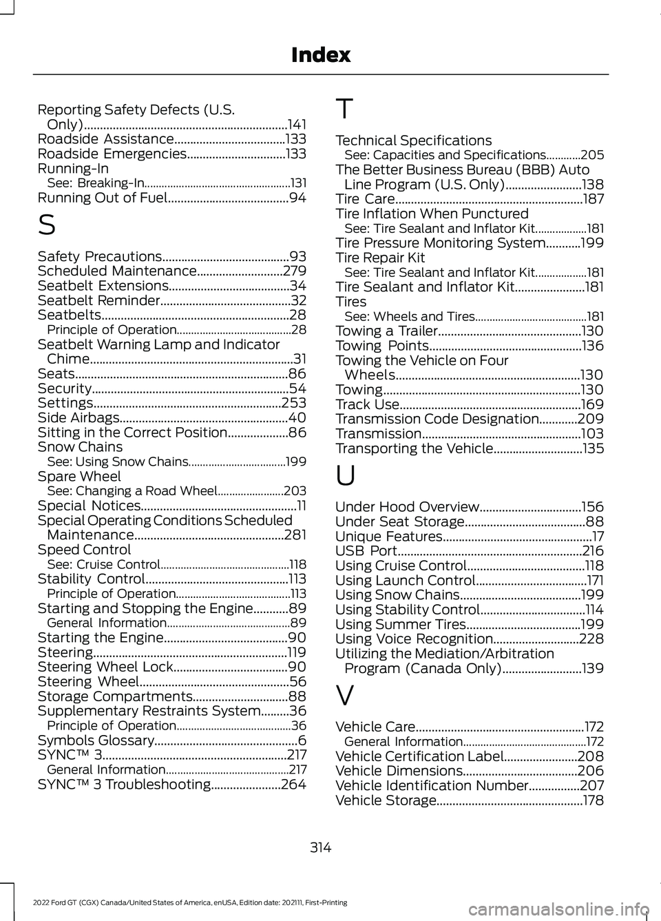 FORD GT 2022 Owners Manual Reporting Safety Defects (U.S.
Only)................................................................141
Roadside Assistance...................................133
Roadside Emergencies.................. FORD GT 2022 Owners Manual Reporting Safety Defects (U.S.
Only)................................................................141
Roadside Assistance...................................133
Roadside Emergencies..................