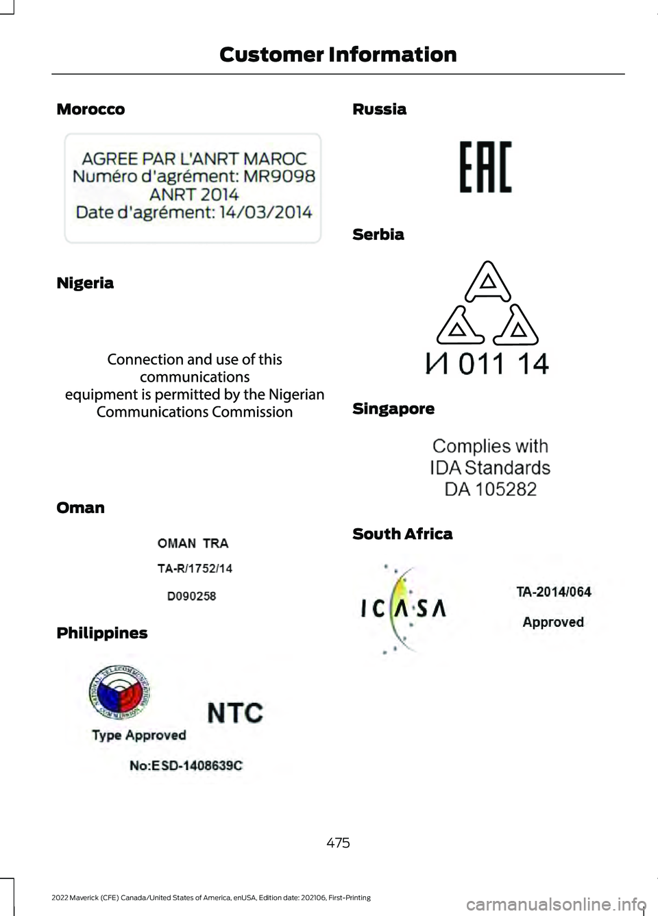FORD MAVERICK 2022  Owners Manual Morocco
Nigeria
Oman
Philippines Russia
Serbia
Singapore
South Africa
475
2022 Maverick (CFE) Canada/United States of America, enUSA, Edition date: 202106, First-Printing Customer InformationE207821  