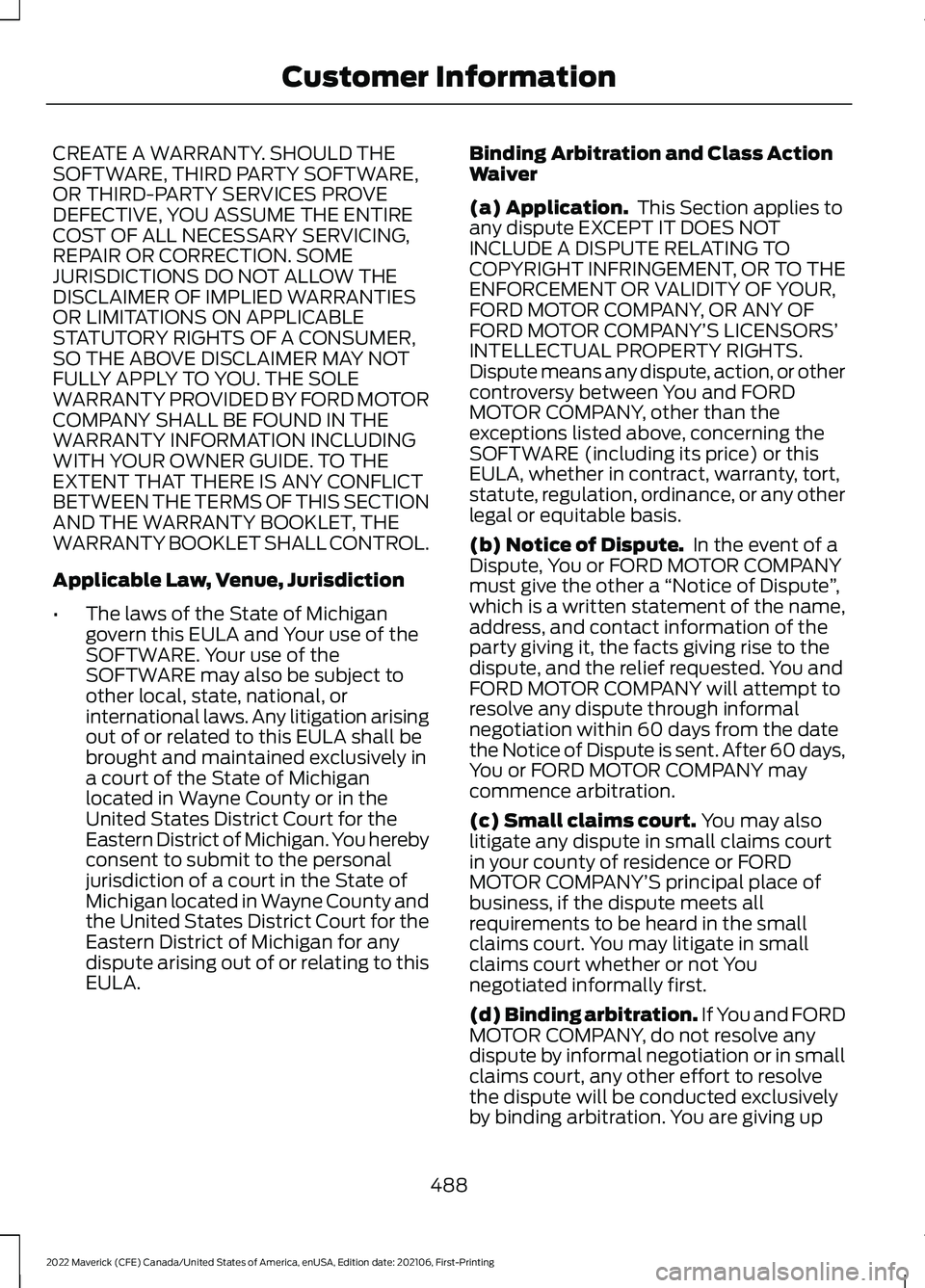 FORD MAVERICK 2022 Owners Manual CREATE A WARRANTY. SHOULD THE
SOFTWARE, THIRD PARTY SOFTWARE,
OR THIRD-PARTY SERVICES PROVE
DEFECTIVE, YOU ASSUME THE ENTIRE
COST OF ALL NECESSARY SERVICING,
REPAIR OR CORRECTION. SOME
JURISDICTIONS D FORD MAVERICK 2022 Owners Manual CREATE A WARRANTY. SHOULD THE
SOFTWARE, THIRD PARTY SOFTWARE,
OR THIRD-PARTY SERVICES PROVE
DEFECTIVE, YOU ASSUME THE ENTIRE
COST OF ALL NECESSARY SERVICING,
REPAIR OR CORRECTION. SOME
JURISDICTIONS D