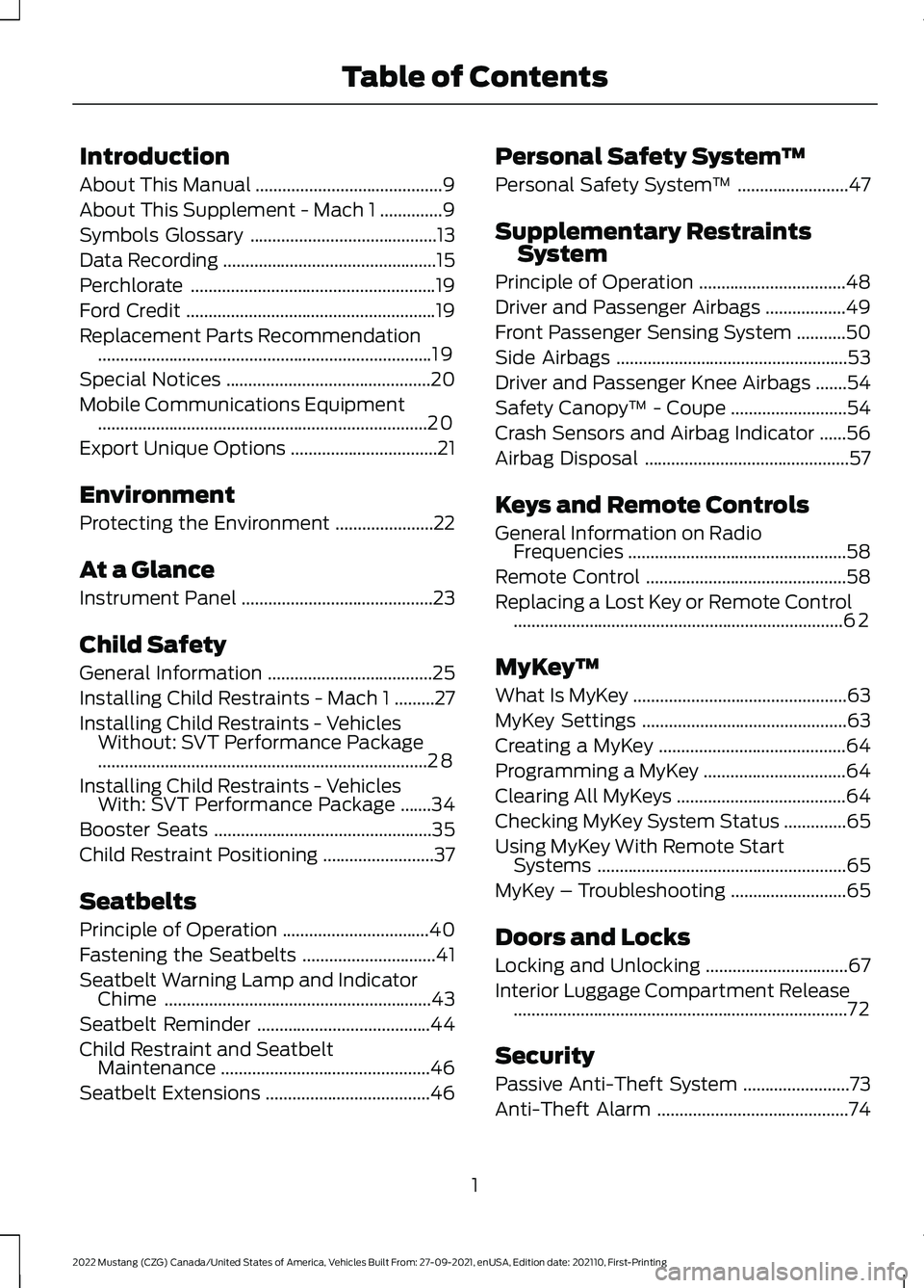 FORD MUSTANG 2022  Owners Manual Introduction
About This Manual
..........................................9
About This Supplement - Mach 1 ..............
9
Symbols Glossary ..........................................
13
Data Recording