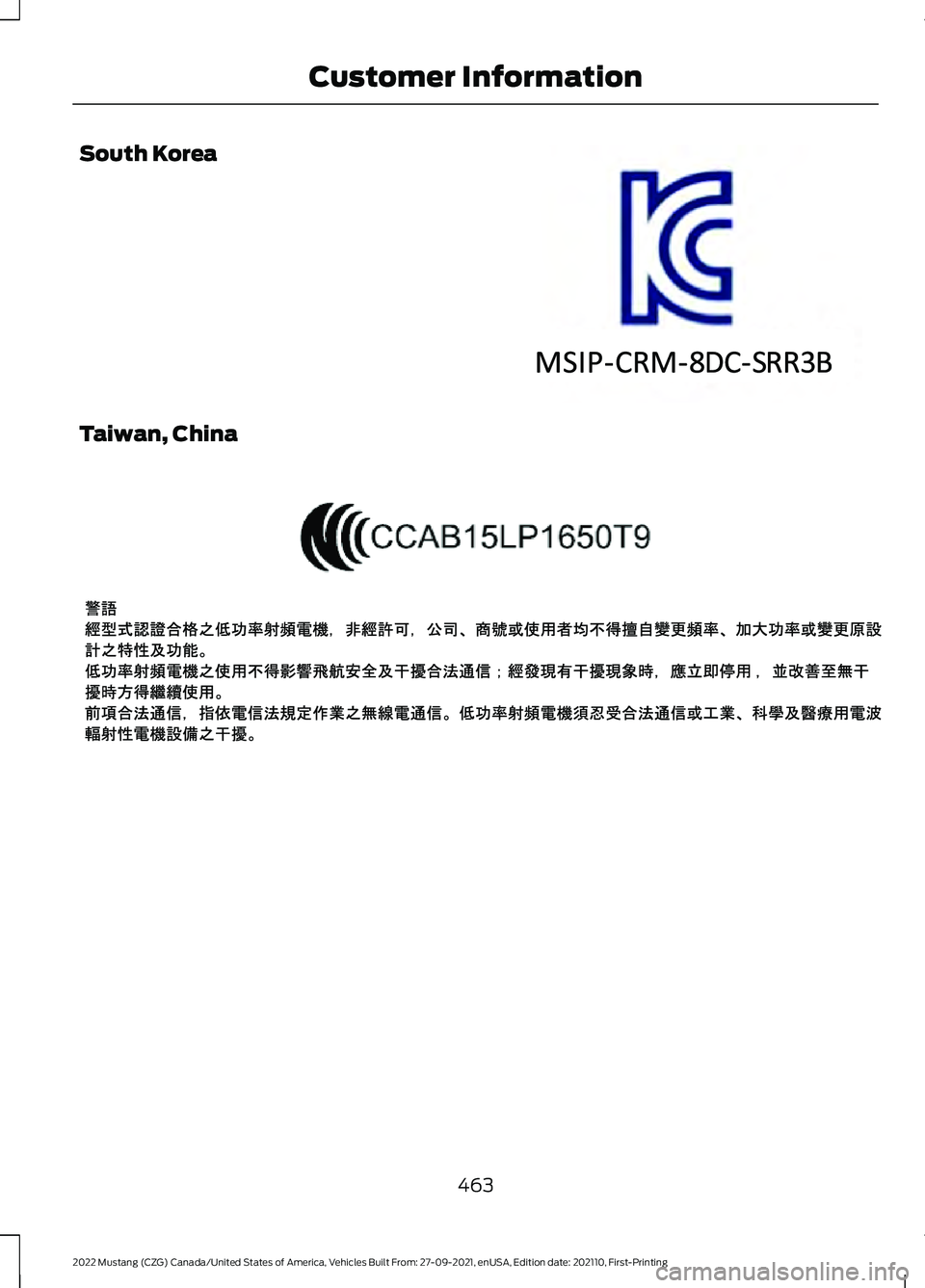FORD MUSTANG 2022  Owners Manual South Korea
Taiwan, China
463
2022 Mustang (CZG) Canada/United States of America, Vehicles Built From: 27-09-2021, enUSA, Edition date: 202110, First-Printing Customer InformationE351001  E340203   
