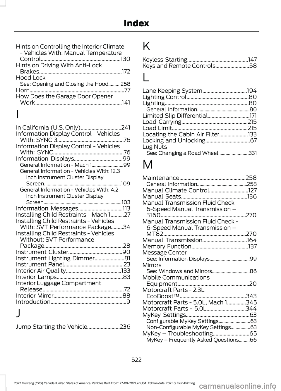 FORD MUSTANG 2022  Owners Manual Hints on Controlling the Interior Climate
- Vehicles With: Manual Temperature
Control...........................................................130
Hints on Driving With Anti-Lock Brakes..............