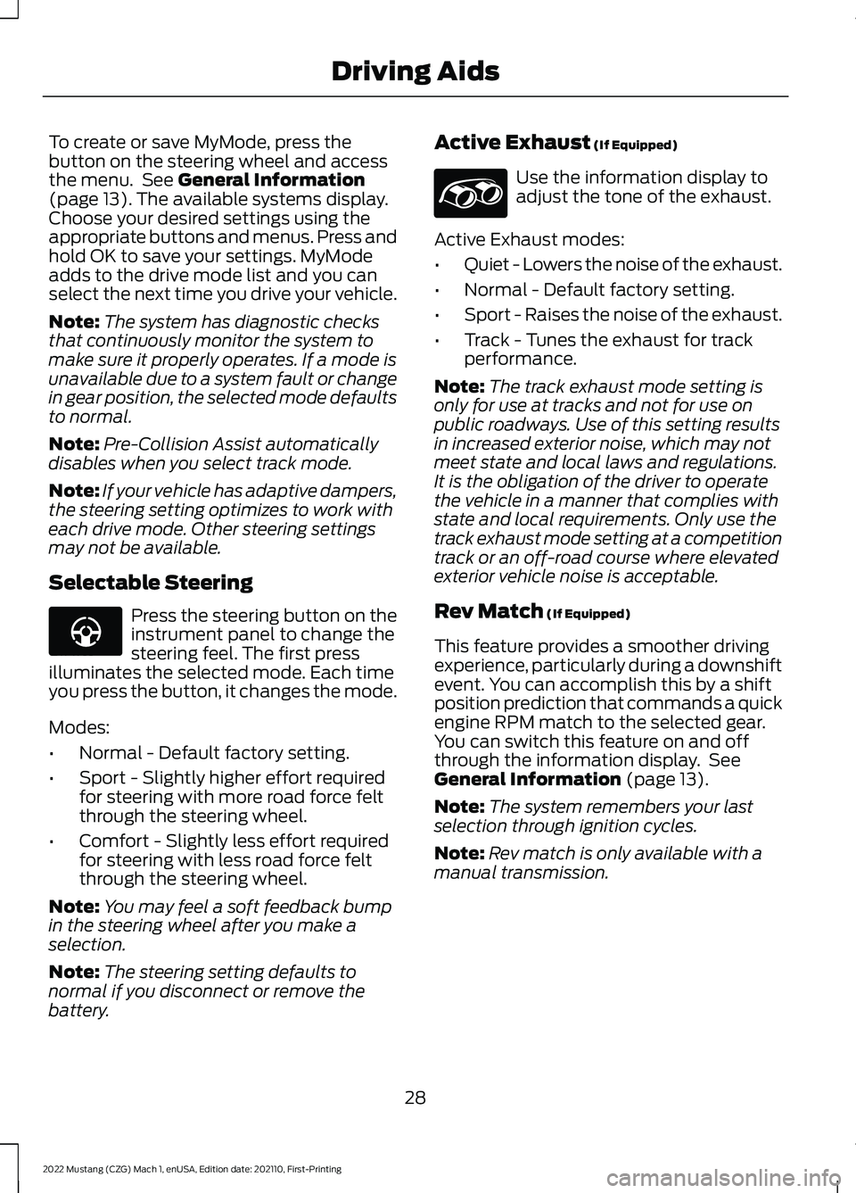 FORD MUSTANG 2022 Warranty Guide To create or save MyMode, press the
button on the steering wheel and access
the menu. See General Information
(page 13). The available systems display.
Choose your desired settings using the
appropri FORD MUSTANG 2022 Warranty Guide To create or save MyMode, press the
button on the steering wheel and access
the menu. See General Information
(page 13). The available systems display.
Choose your desired settings using the
appropri