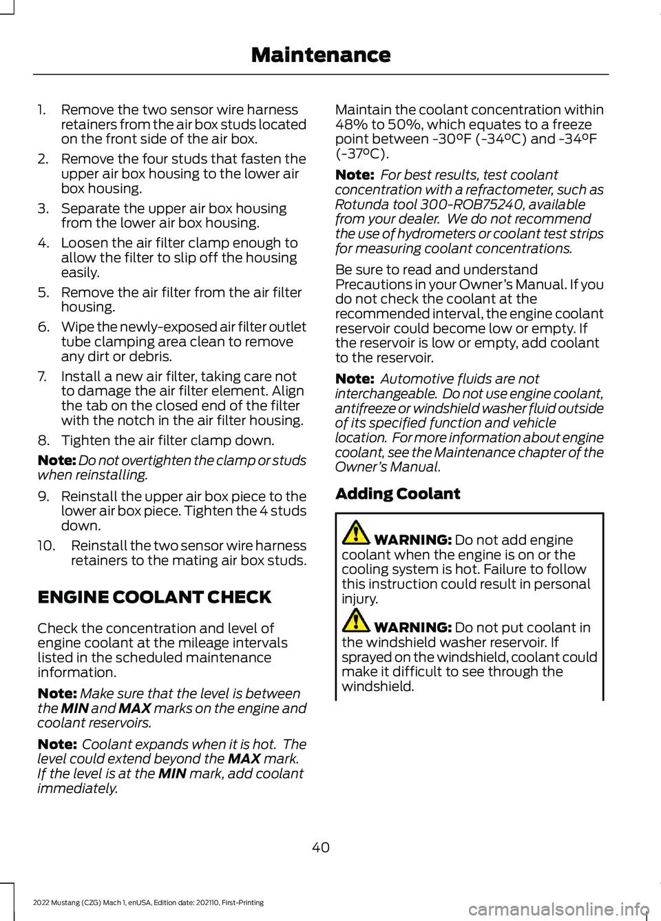 FORD MUSTANG 2022  Warranty Guide 1. Remove the two sensor wire harness
retainers from the air box studs located
on the front side of the air box.
2. Remove the four studs that fasten the upper air box housing to the lower air
box hou