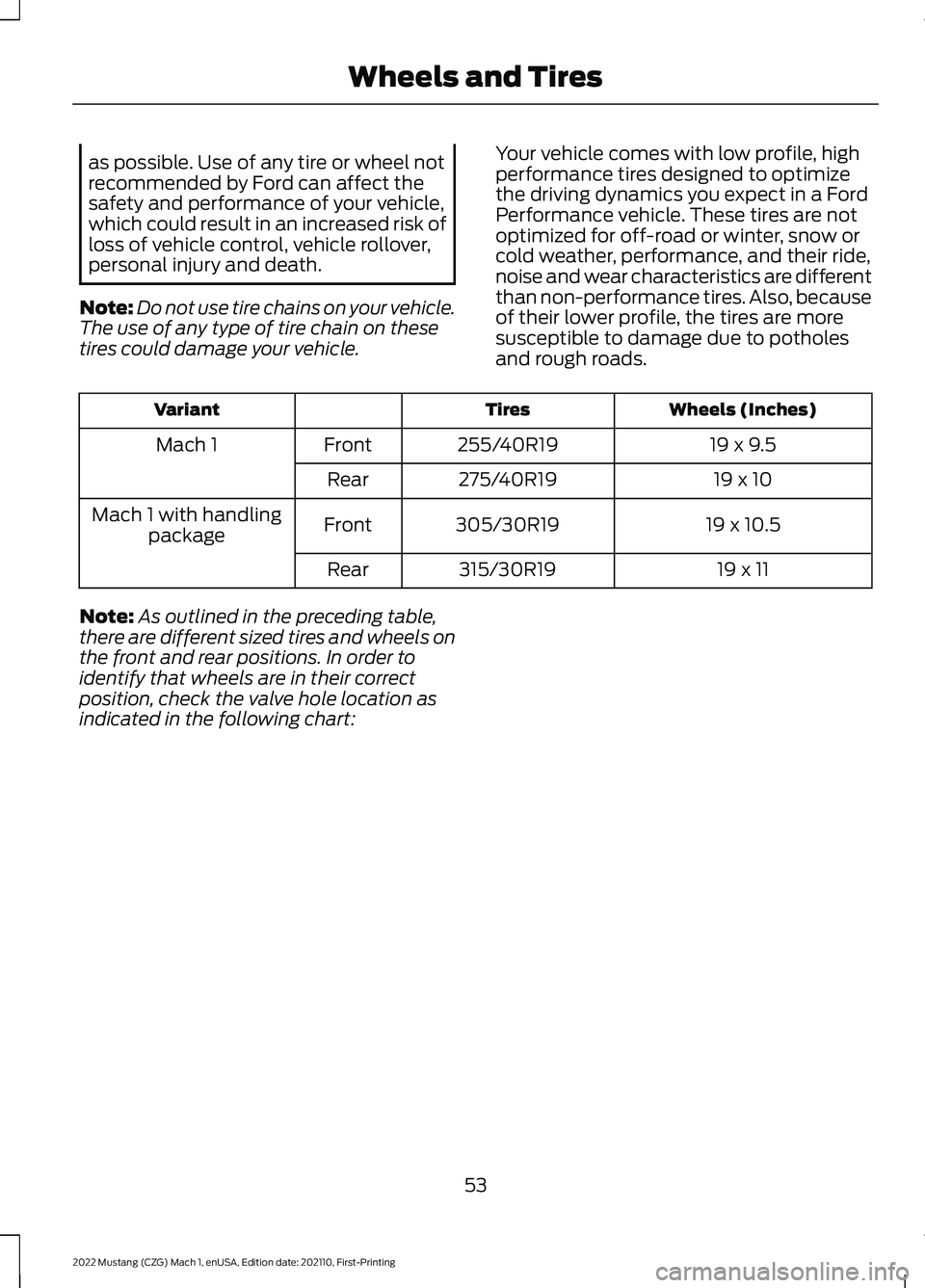 FORD MUSTANG 2022 Warranty Guide as possible. Use of any tire or wheel not
recommended by Ford can affect the
safety and performance of your vehicle,
which could result in an increased risk of
loss of vehicle control, vehicle rollove FORD MUSTANG 2022 Warranty Guide as possible. Use of any tire or wheel not
recommended by Ford can affect the
safety and performance of your vehicle,
which could result in an increased risk of
loss of vehicle control, vehicle rollove
