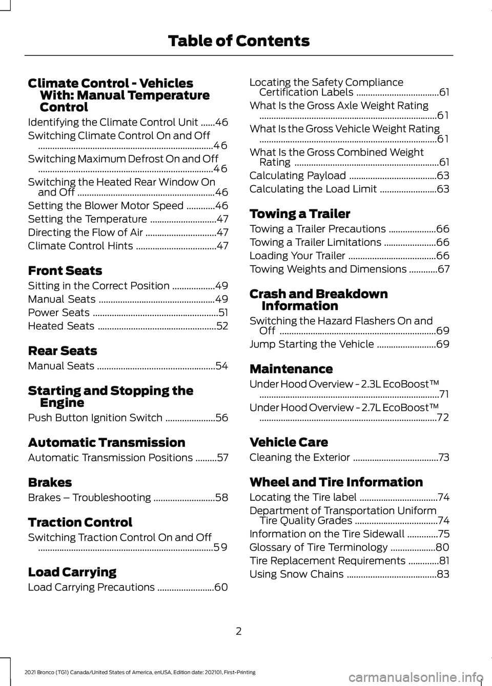 FORD BRONCO 2021  Warranty Guide Climate Control - Vehicles
With: Manual Temperature
Control
Identifying the Climate Control Unit ......46
Switching Climate Control On and Off .........................................................