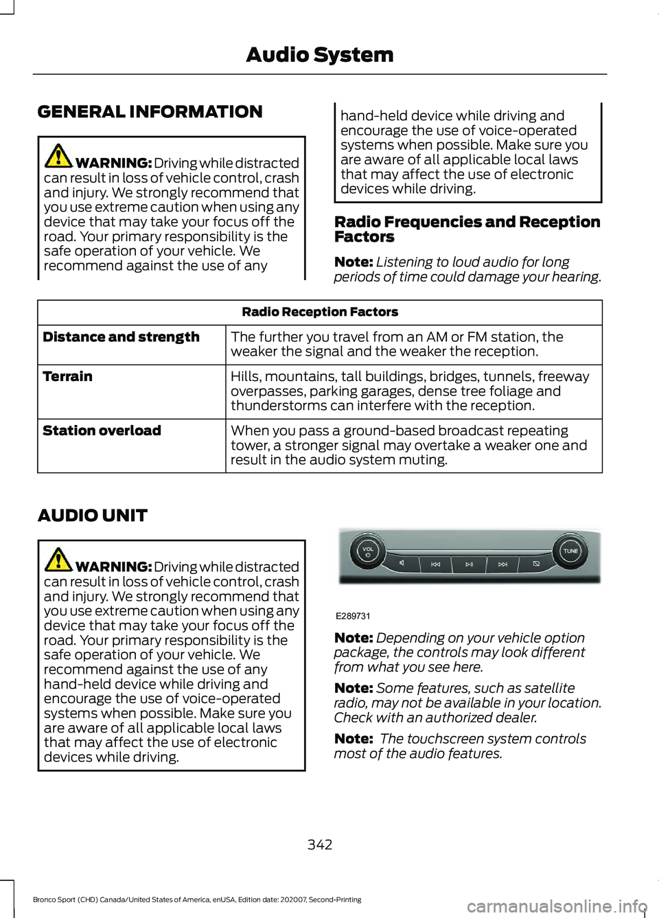 FORD BRONCO SPORT 2021 Owners Manual GENERAL INFORMATION
WARNING: Driving while distracted
can result in loss of vehicle control, crash
and injury. We strongly recommend that
you use extreme caution when using any
device that may take yo FORD BRONCO SPORT 2021 Owners Manual GENERAL INFORMATION
WARNING: Driving while distracted
can result in loss of vehicle control, crash
and injury. We strongly recommend that
you use extreme caution when using any
device that may take yo