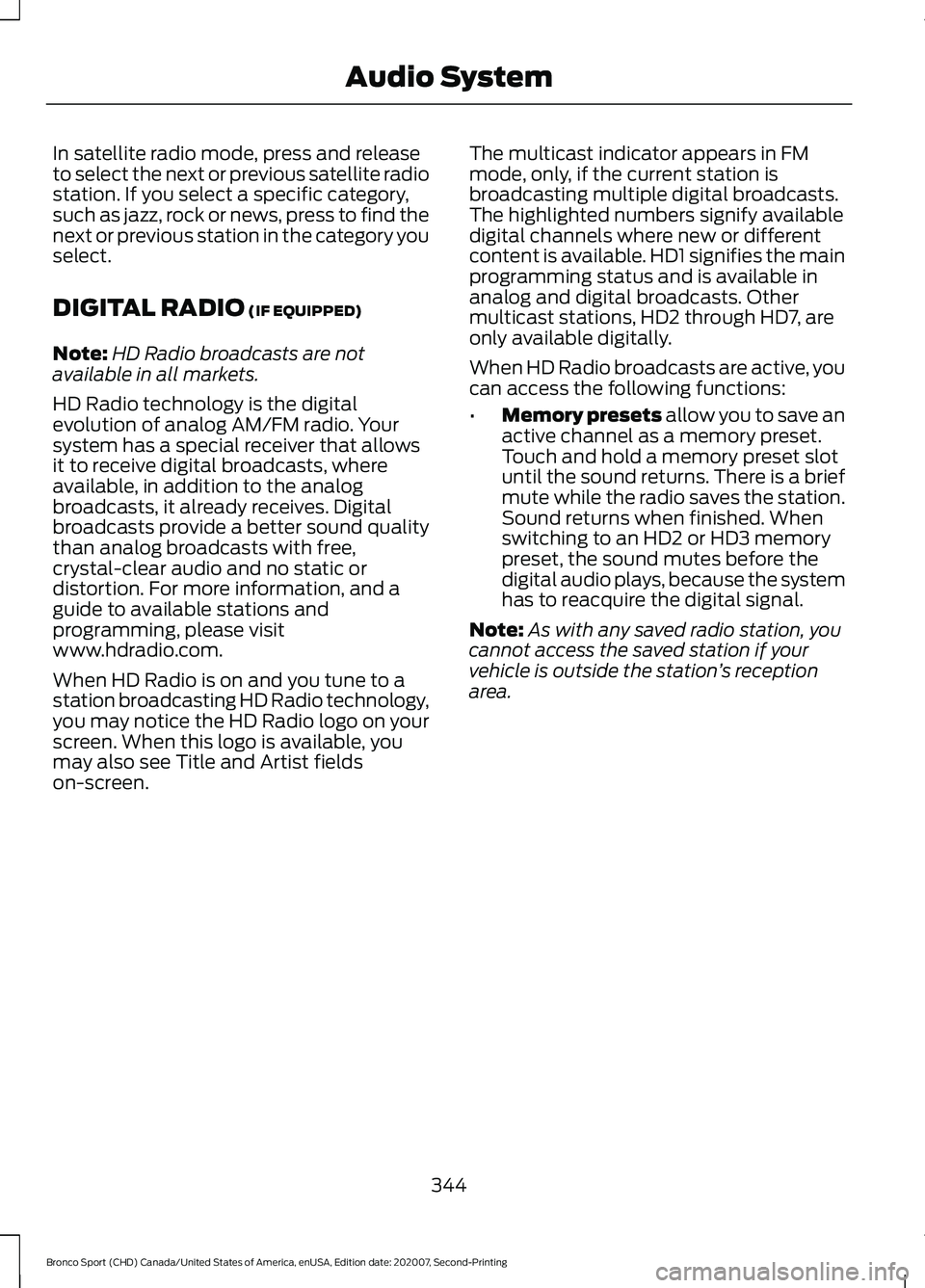 FORD BRONCO SPORT 2021 Owners Manual In satellite radio mode, press and release
to select the next or previous satellite radio
station. If you select a specific category,
such as jazz, rock or news, press to find the
next or previous sta FORD BRONCO SPORT 2021 Owners Manual In satellite radio mode, press and release
to select the next or previous satellite radio
station. If you select a specific category,
such as jazz, rock or news, press to find the
next or previous sta