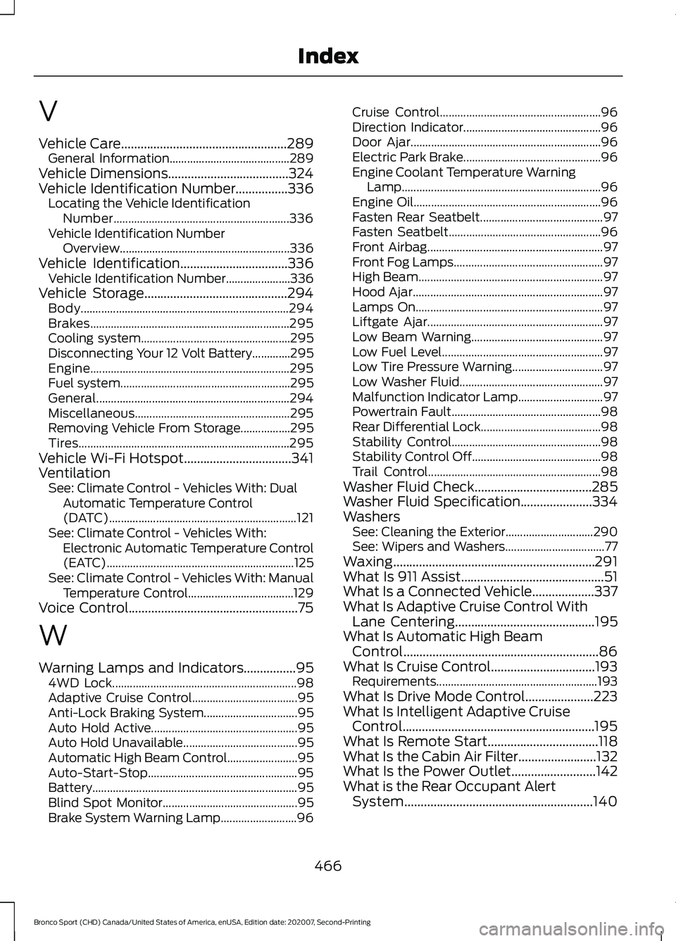 FORD BRONCO SPORT 2021 Owners Manual V
Vehicle Care...................................................289
General Information......................................... 289
Vehicle Dimensions.....................................324
Vehicle