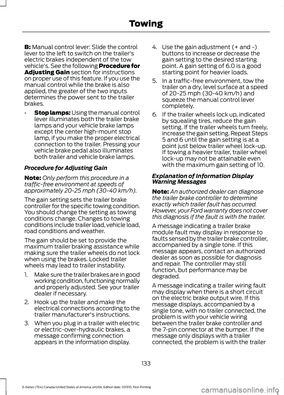 FORD E-350 2021 Owners Manual B: Manual control lever: Slide the control
lever to the left to switch on the trailer's
electric brakes independent of the tow
vehicle's. See the following Procedure for
Adjusting Gain
 sectio