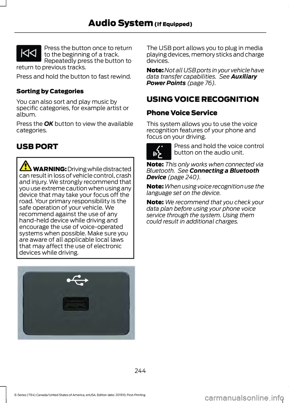 FORD E-350 2021 Owners Manual Press the button once to return
to the beginning of a track.
Repeatedly press the button to
return to previous tracks.
Press and hold the button to fast rewind.
Sorting by Categories
You can also sort FORD E-350 2021 Owners Manual Press the button once to return
to the beginning of a track.
Repeatedly press the button to
return to previous tracks.
Press and hold the button to fast rewind.
Sorting by Categories
You can also sort