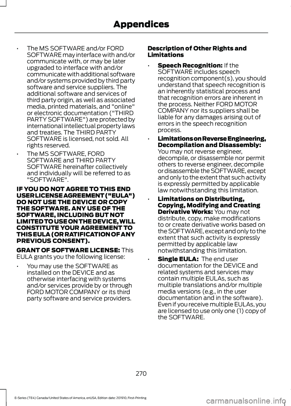 FORD E-350 2021 Owners Manual •
The MS SOFTWARE and/or FORD
SOFTWARE may interface with and/or
communicate with, or may be later
upgraded to interface with and/or
communicate with additional software
and/or systems provided by t FORD E-350 2021 Owners Manual •
The MS SOFTWARE and/or FORD
SOFTWARE may interface with and/or
communicate with, or may be later
upgraded to interface with and/or
communicate with additional software
and/or systems provided by t