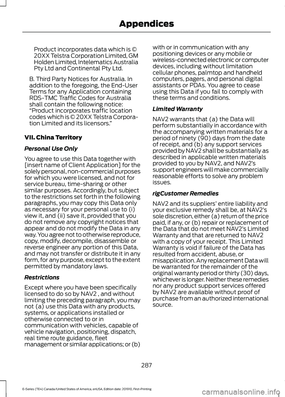 FORD E-350 2021  Owners Manual Product incorporates data which is ©
20XX Telstra Corporation Limited, GM
Holden Limited, Intelematics Australia
Pty Ltd and Continental Pty Ltd.
B. Third Party Notices for Australia. In
addition to 