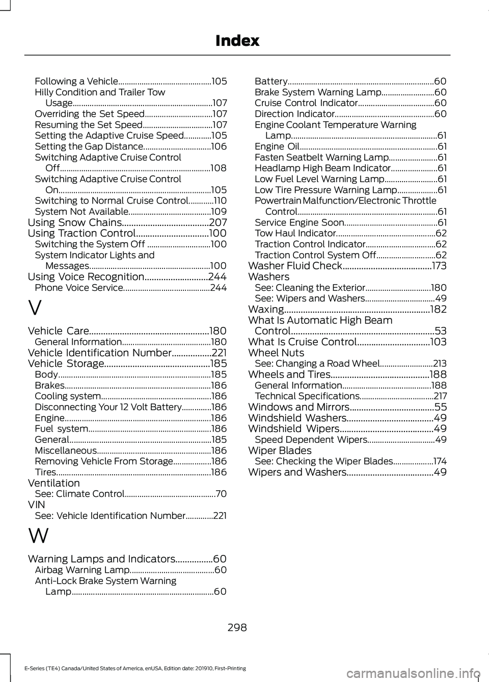 FORD E-350 2021  Owners Manual Following a Vehicle............................................
105
Hilly Condition and Trailer Tow Usage.................................................................. 107
Overriding the Set Speed