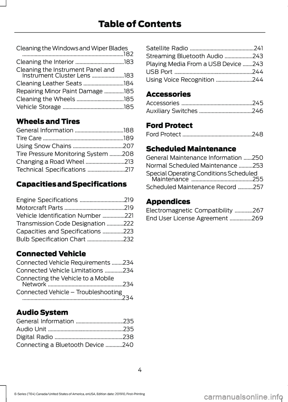 FORD E-350 2021  Owners Manual Cleaning the Windows and Wiper Blades
........................................................................\
.182
Cleaning the Interior ...................................
183
Cleaning the Instrume